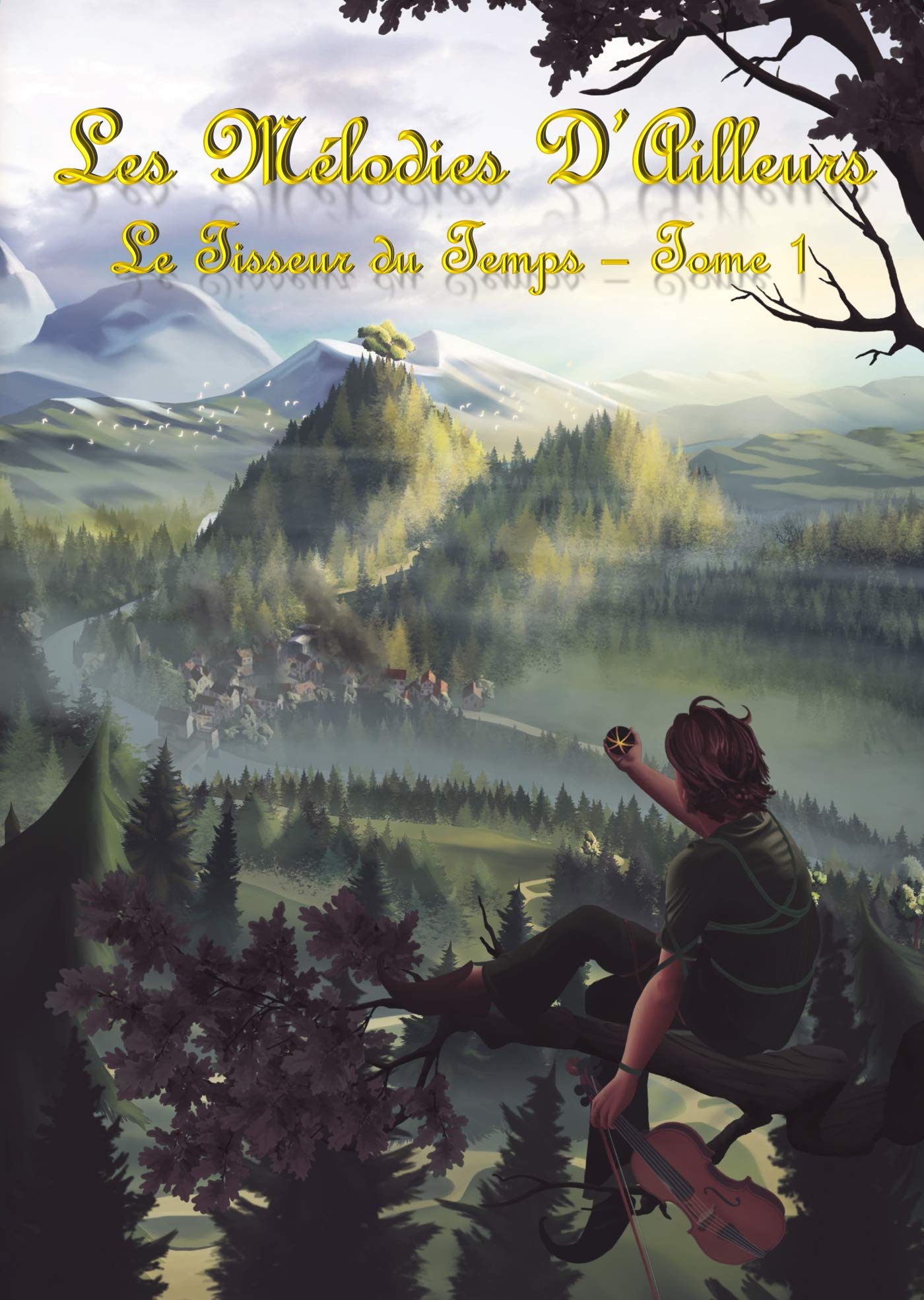 Les Mélodies d'Ailleurs: Tome 1 - Le Tisseur du Temps book