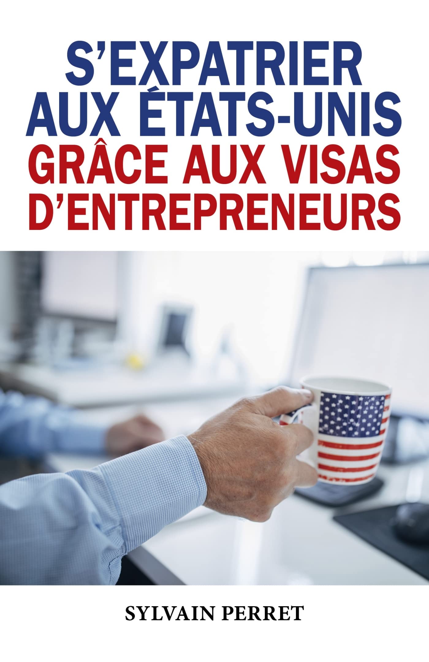 S'expatrier aux États-Unis grâce aux visas d'entrepreneurs book