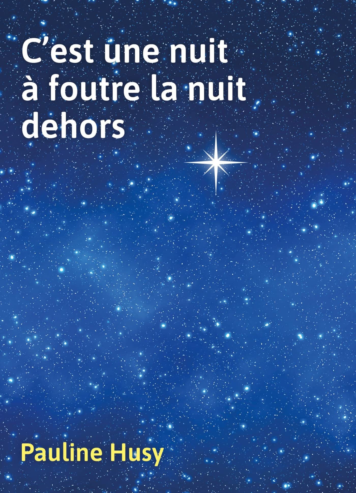 C'est une nuit à foutre la nuit dehors Books