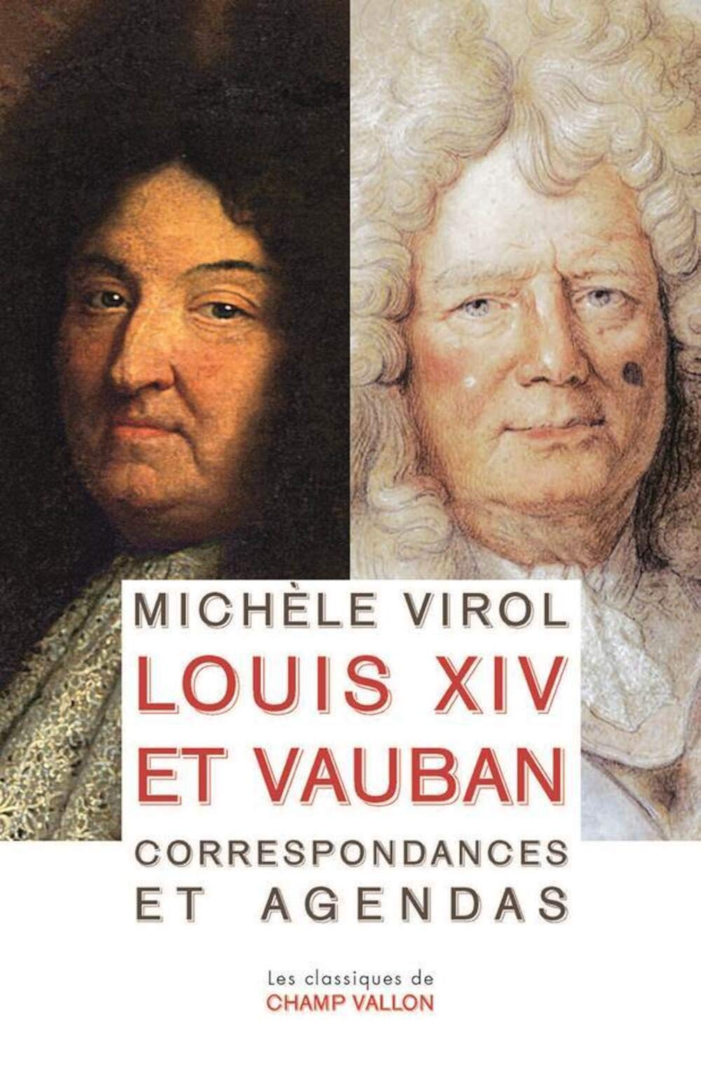 LOUIS XIV ET VAUBAN: Correspondances et agendas Politics & History
