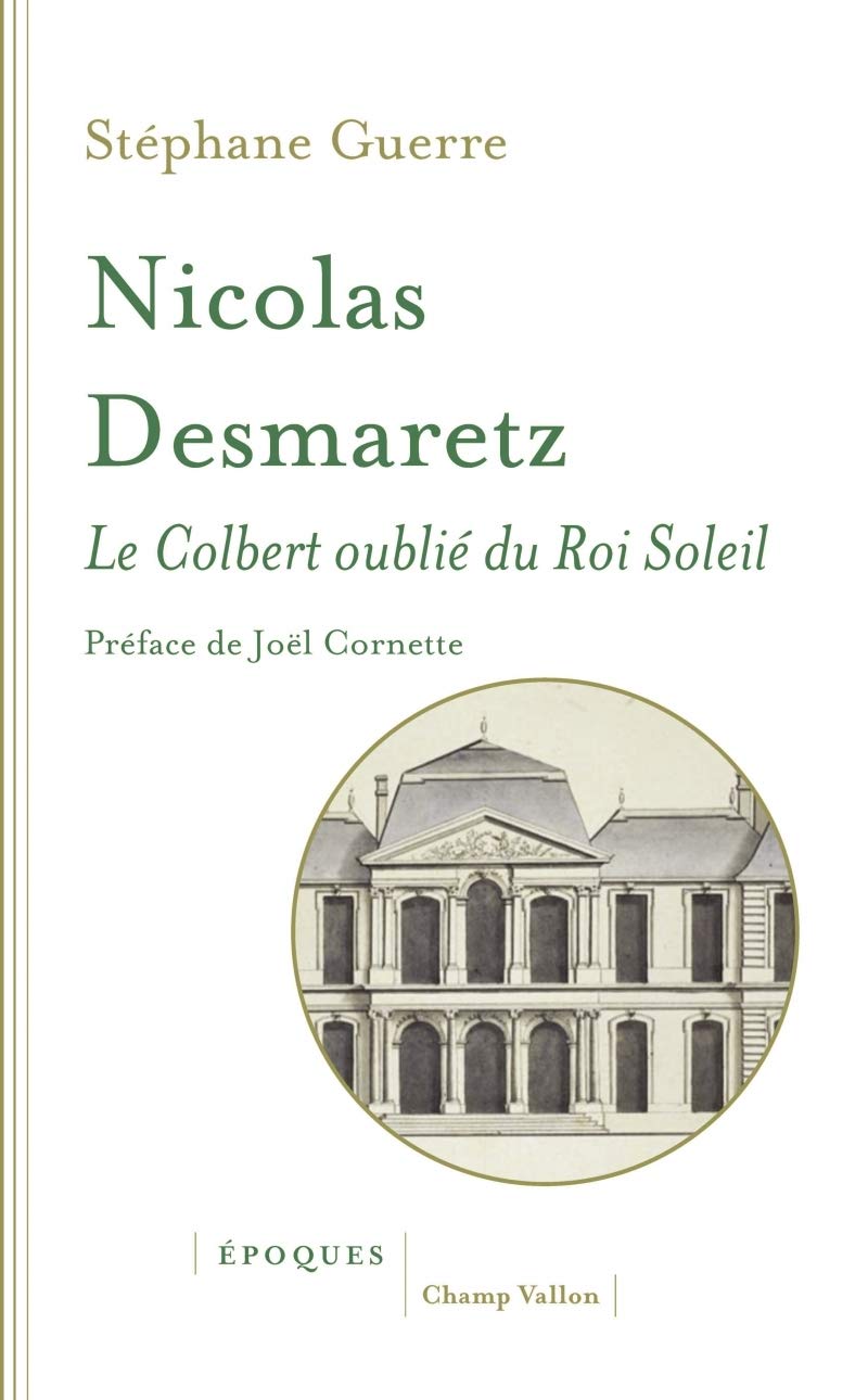 Nicolas Desmaretz (1648-1721): Le Colbert oublié du Roi-Soleil book