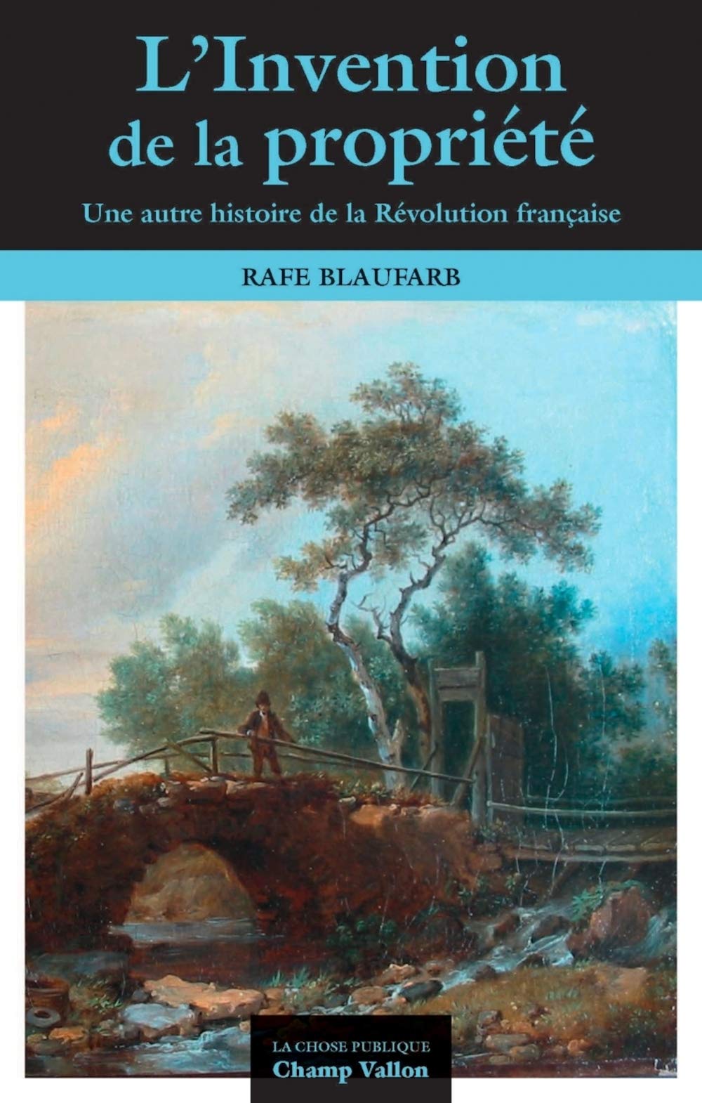 L'invention de la propriété privée - Une autre histoire de l: Une autre histoire de la Révolution Politics & History