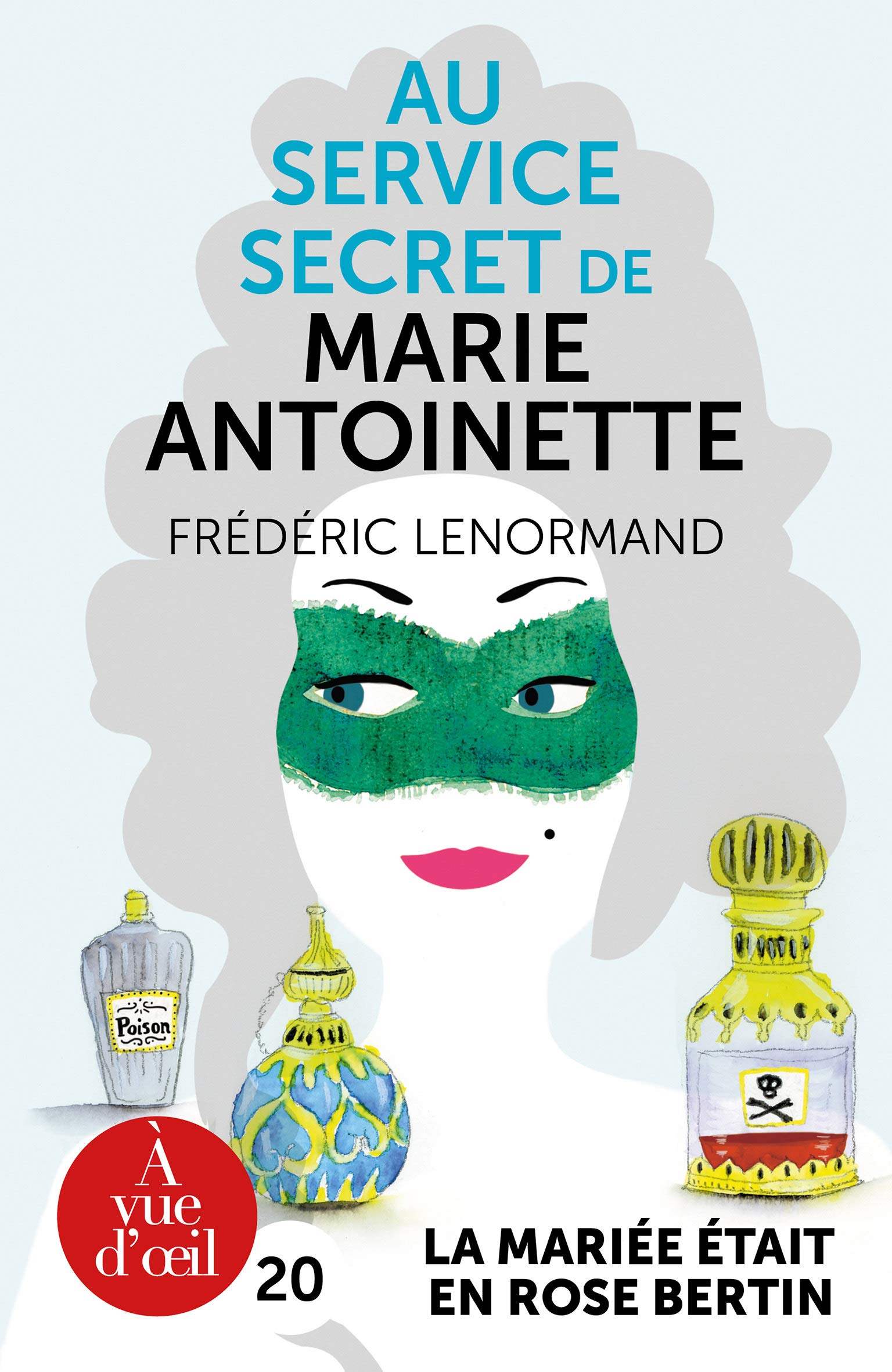 Au service secret de Marie-Antoinette : La mariée était en Rose Bertin book