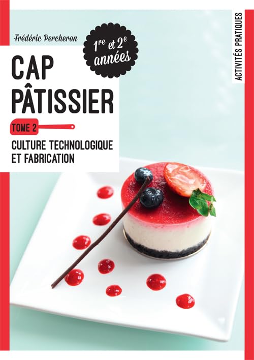 Tome 2- Culture technologique et fabrication- CAP Pâtissier Non-fiction