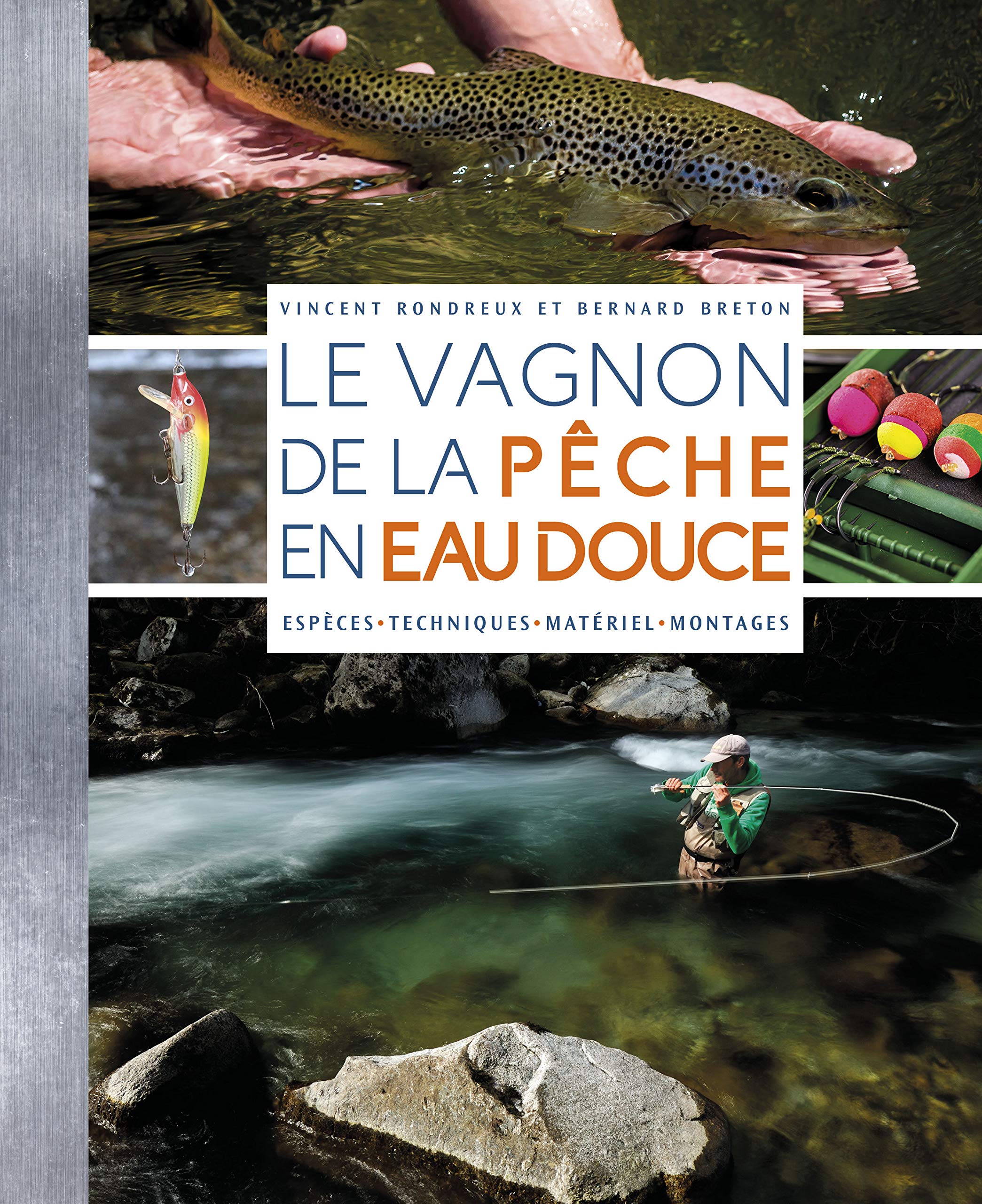Le Vagnon de la pêche en eau douce: Espèces, techniques, matériel, montages Leisure & Fun