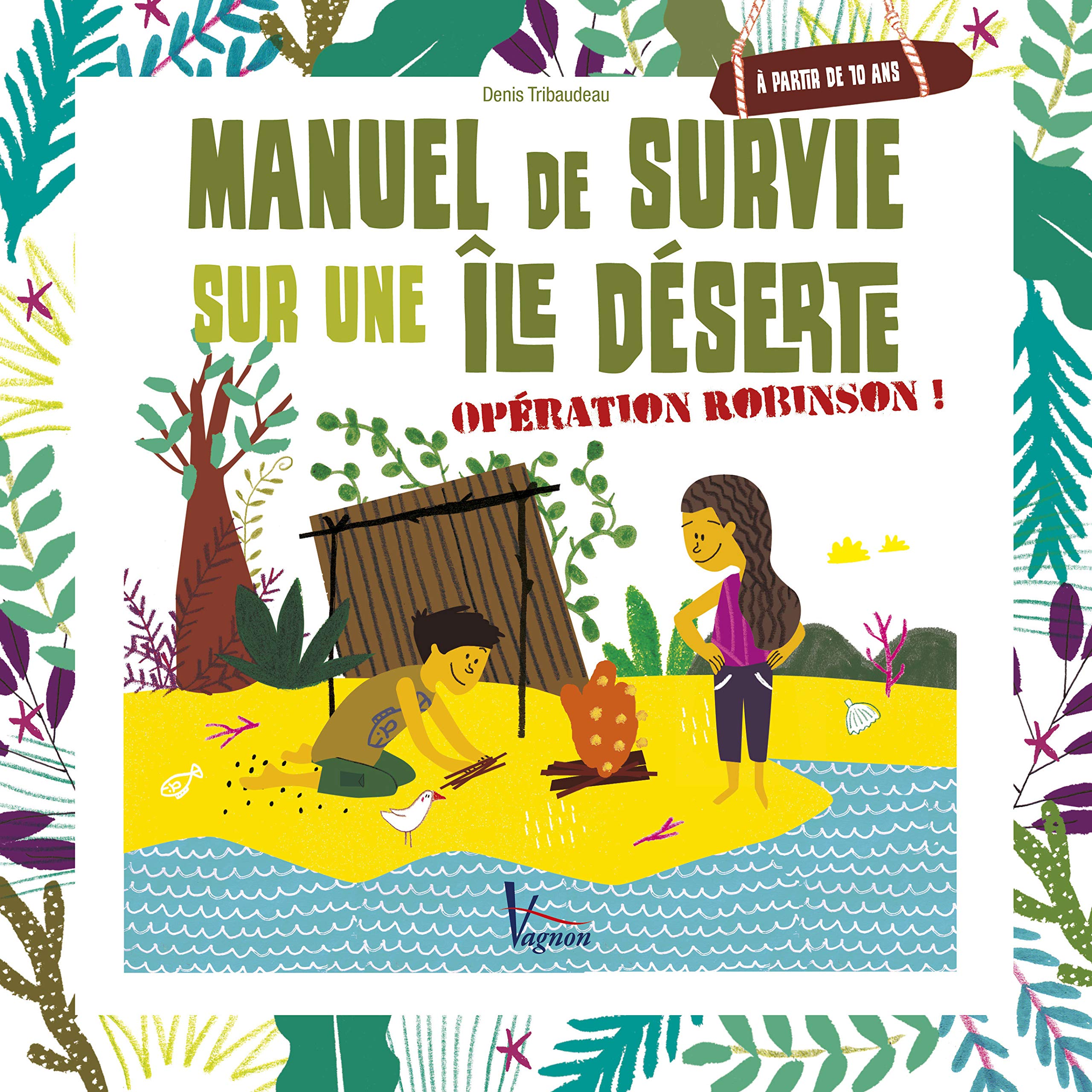 Manuel de survie sur une île déserte: Opération Robinson ! Leisure & Fun