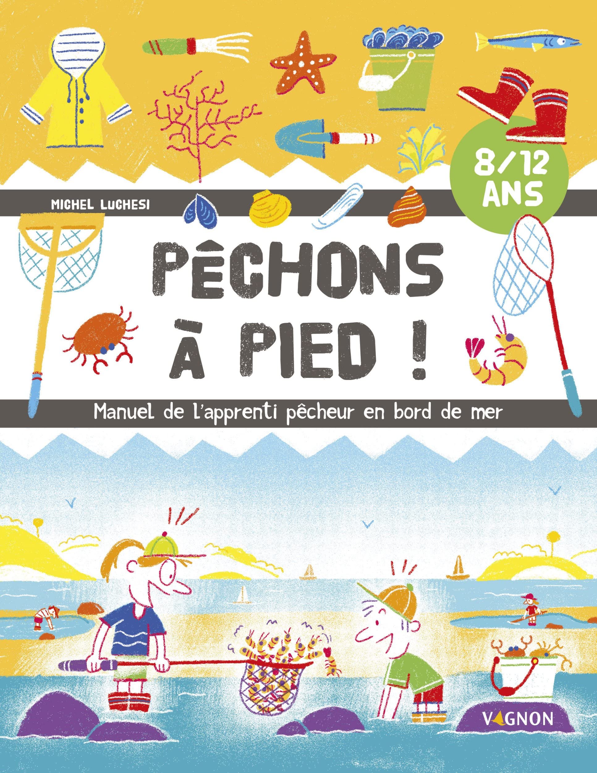 Pêchons à pied !: Manuel de l'apprenti pêcheur en bord de mer Leisure & Fun