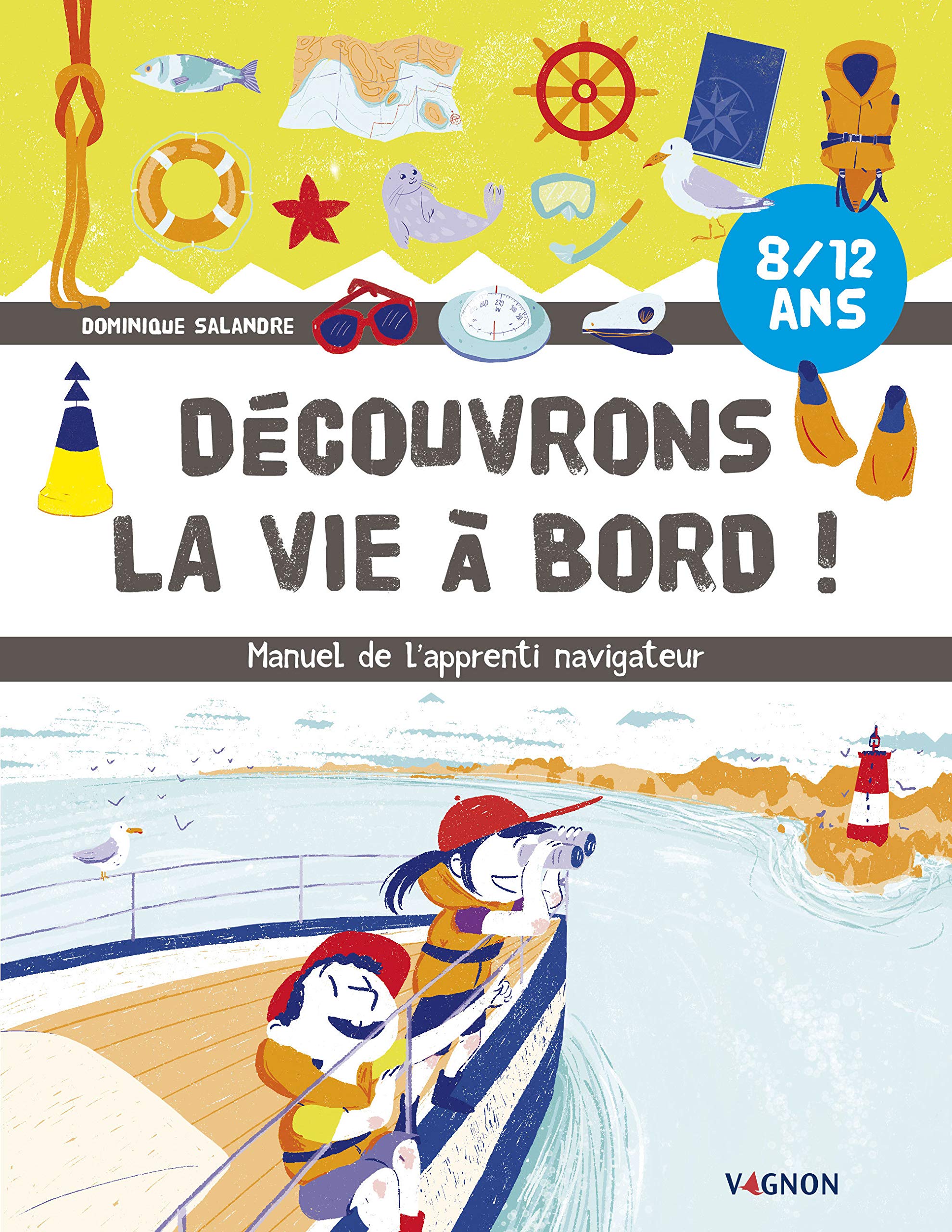 Découvrons la vie à bord, manuel de l'apprenti navigateur Leisure & Fun