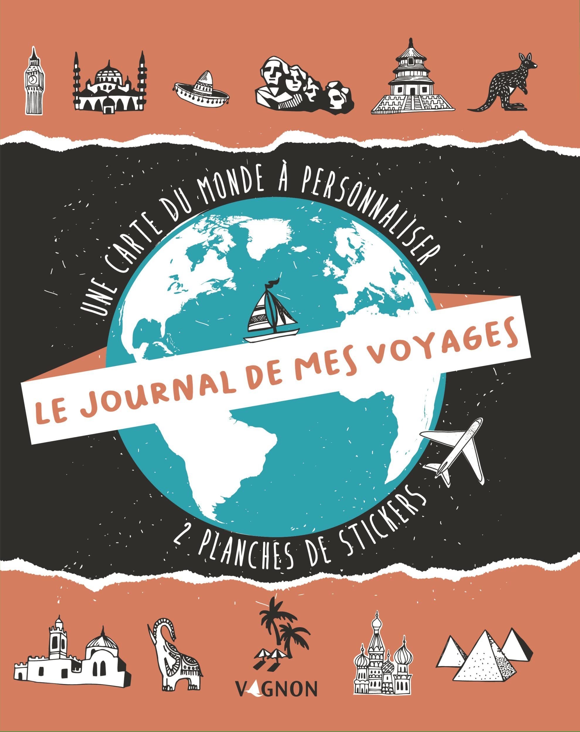 Le journal de mes voyages: Une carte du monde à personnaliser. 2 planches de stickers Non-fiction