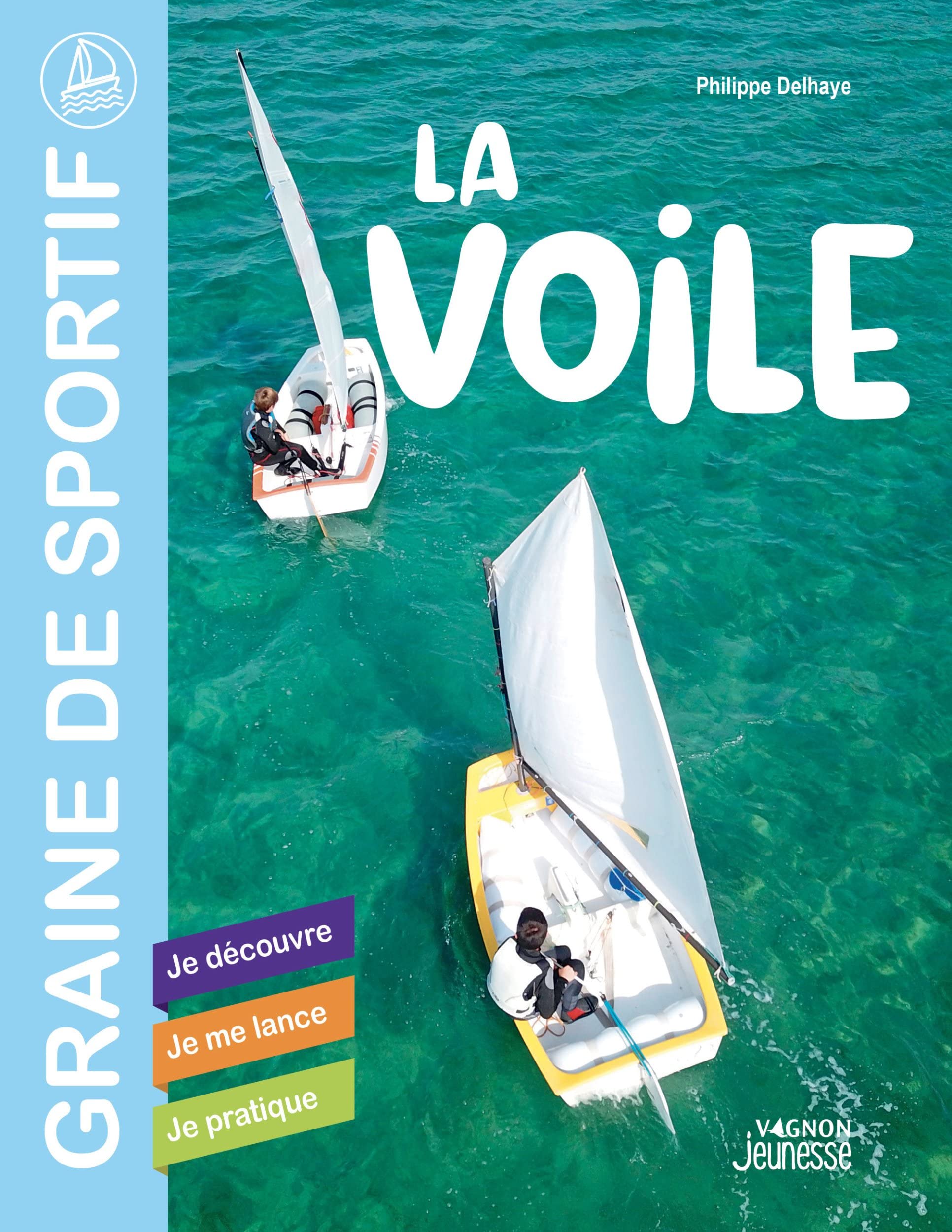 La voile: Je découvre - Je me lance - Je pratique Tiptoi & Games