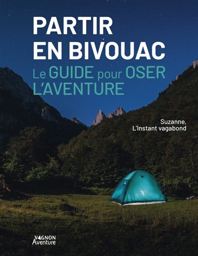 Product Image: Partir en bivouac : le guide pour oser l'aventure