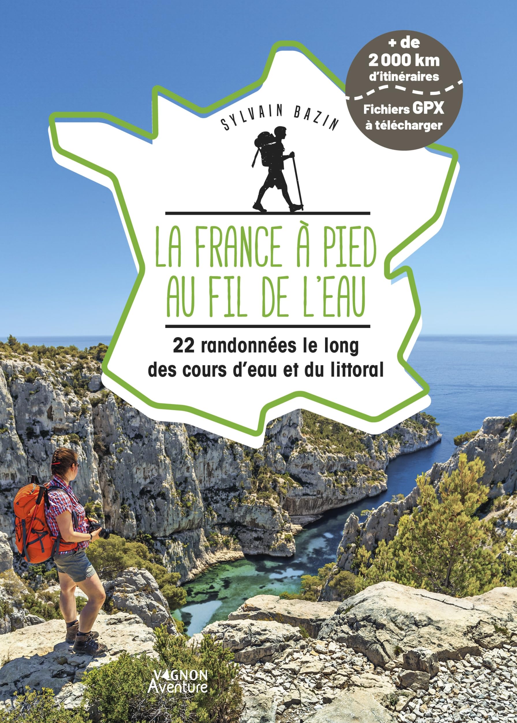La France à pied au fil de l'eau - 22 randonnées le long des cours d eau et du littoral Travel