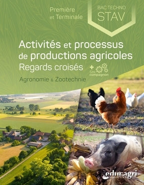 Activités et processus de productions agricoles, regards croisés : première et terminale, bac techno STAV : agronomie & zootechnie book