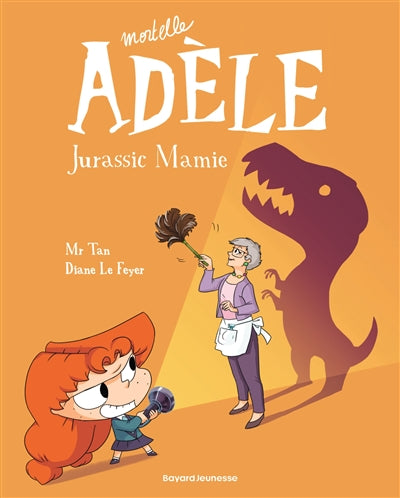 Product Image: Mortelle Adèle. Vol. 16. Jurassic mamie