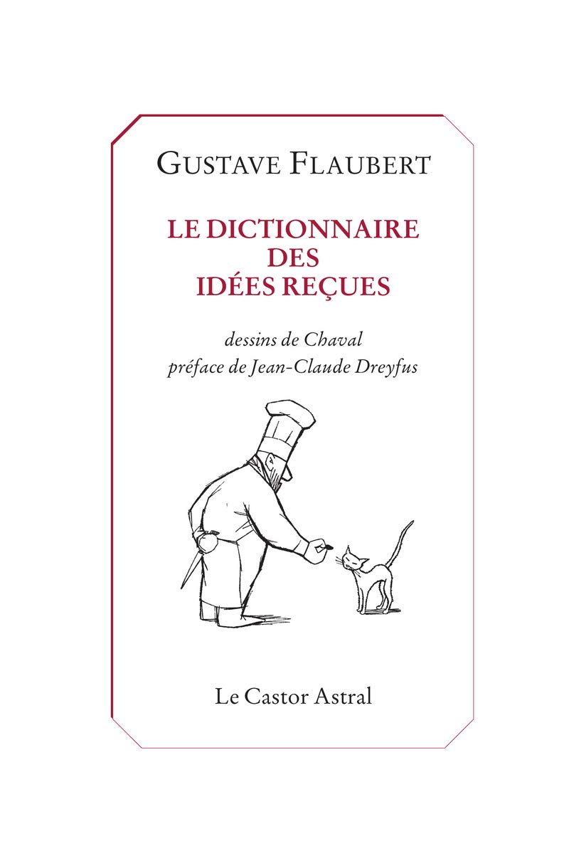Le dictionnaire des idées reçues: Et le Catalogue des idées chic Classics