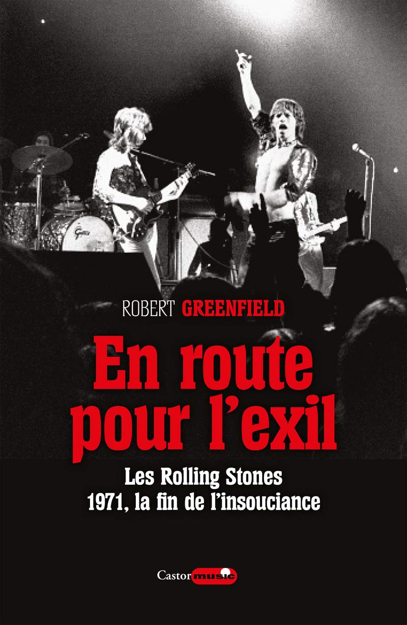 En route pour l'exil - Les Rolling Stones : 1971, la fin de l'insouciance Essays & Short Stories