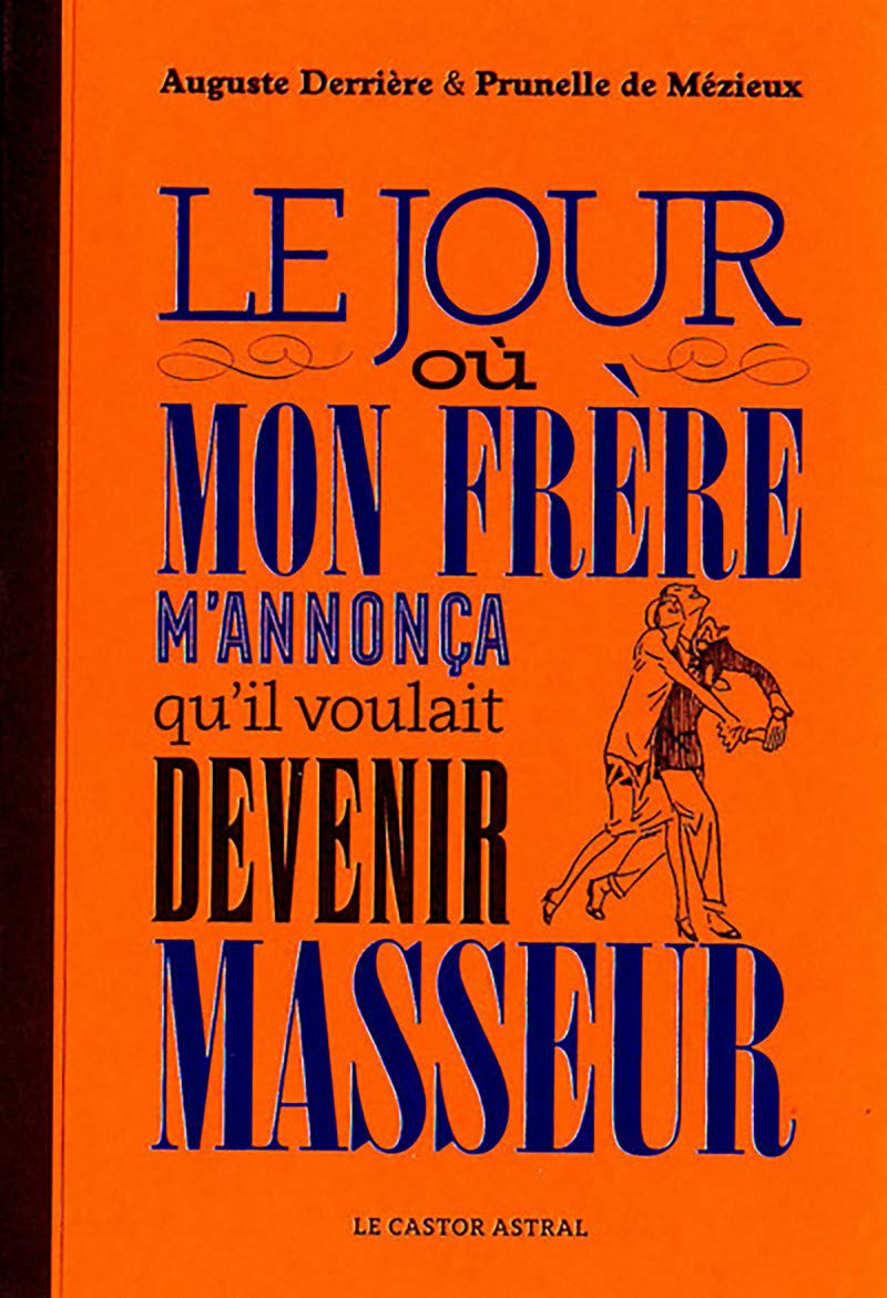 Le jour où mon frère m'annonça qu'il voulait devenir masseur Humour & Satire