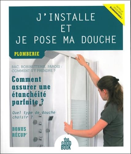 J'installe et je pose ma douche - Plomberie Hobbies & Crafts