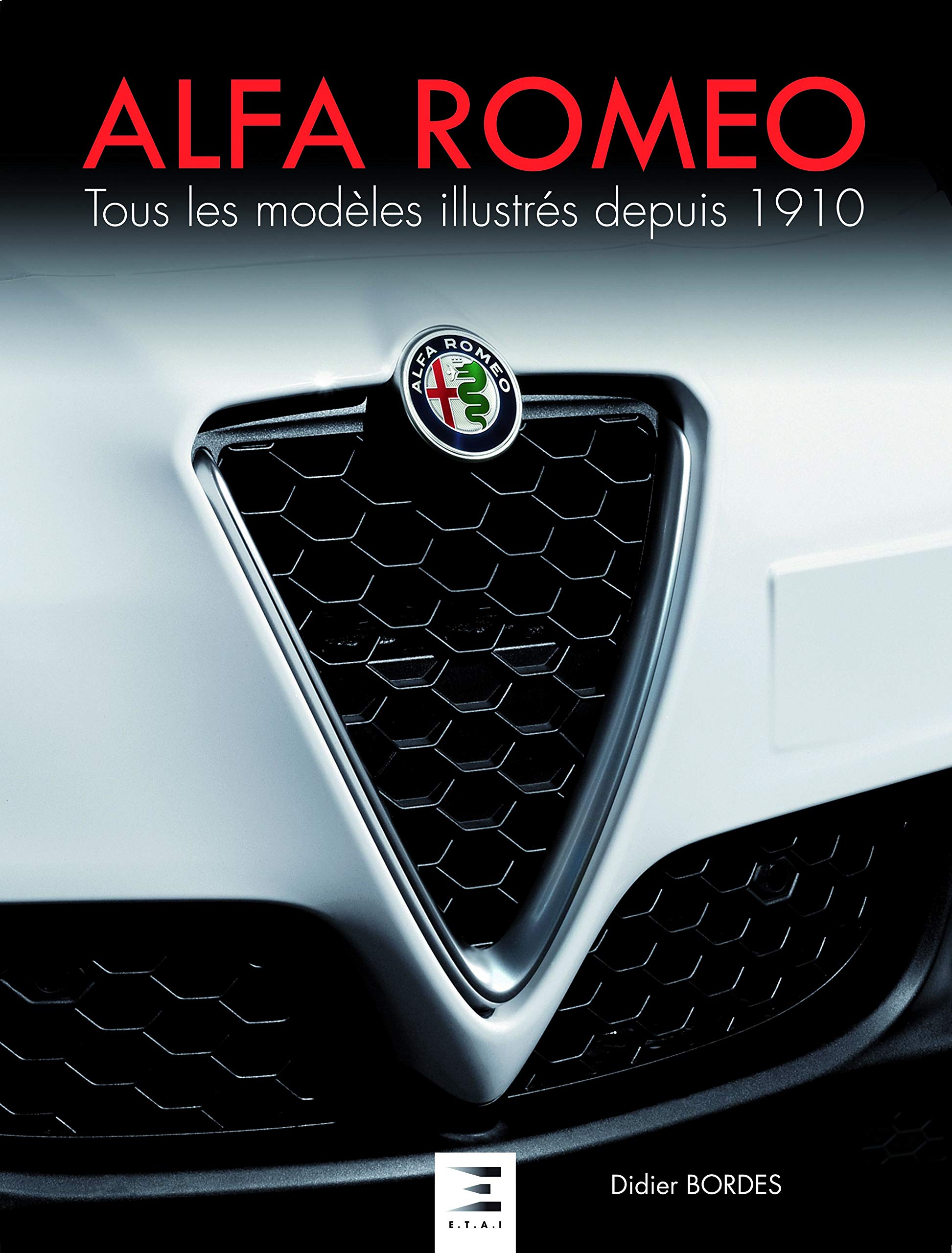 ALFA ROMEO, tous les modEles: Tous les modèles illustrés depuis 1910 Film, Art & Culture