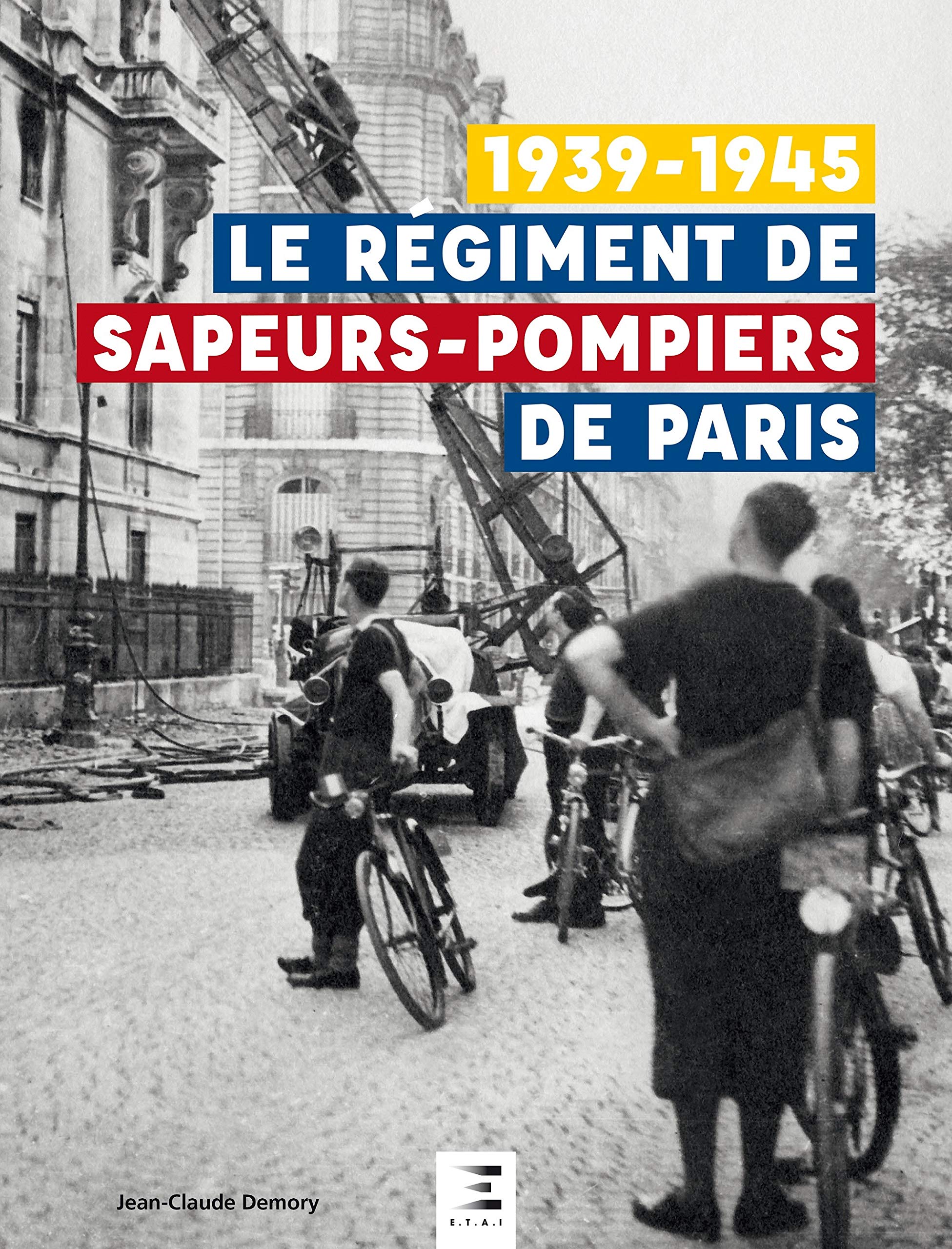 Le régiment de sapeurs-pompiers de Paris - 1939-1945 book