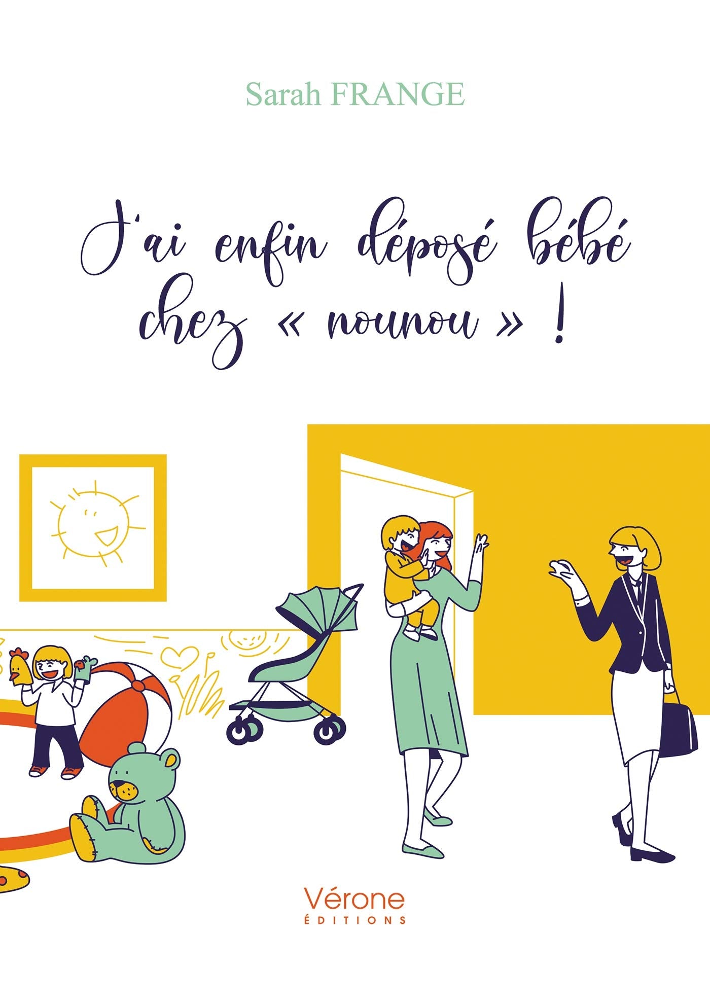 J'ai enfin déposé bébé chez « nounou » ! book