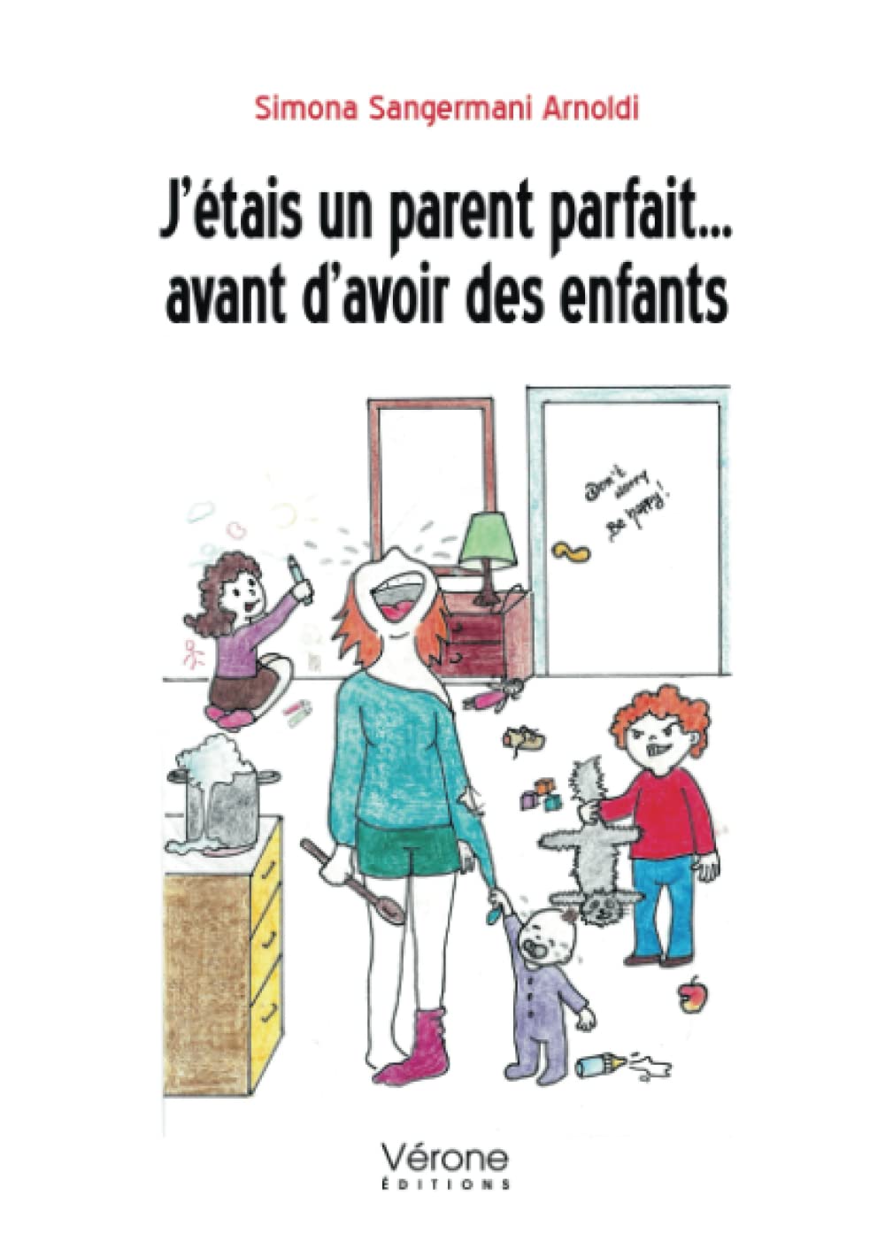 J'étais un parent parfait ... avant d'avoir des enfants book