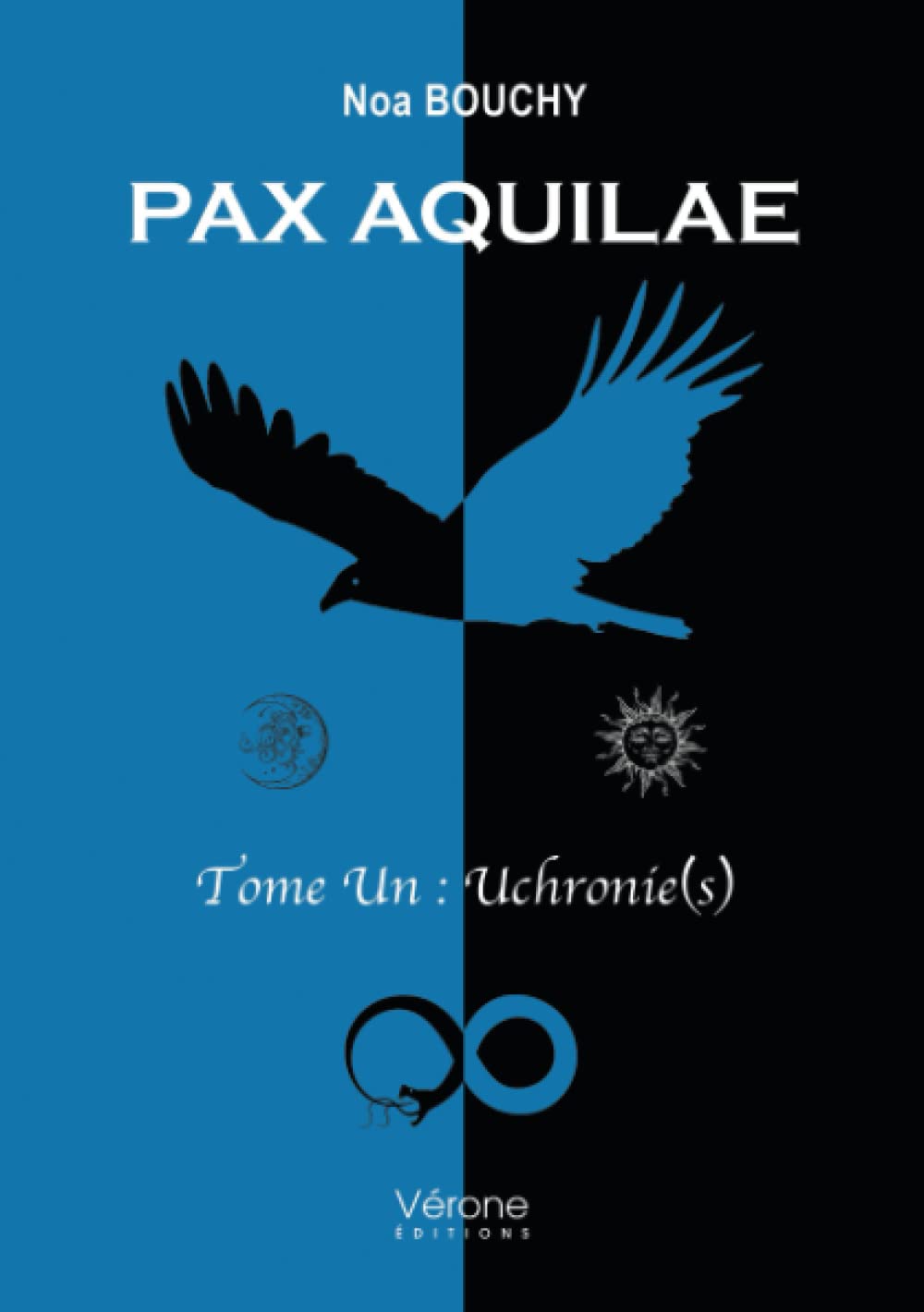 Pax Aquilae - Tome Un : Uchronie(s) book