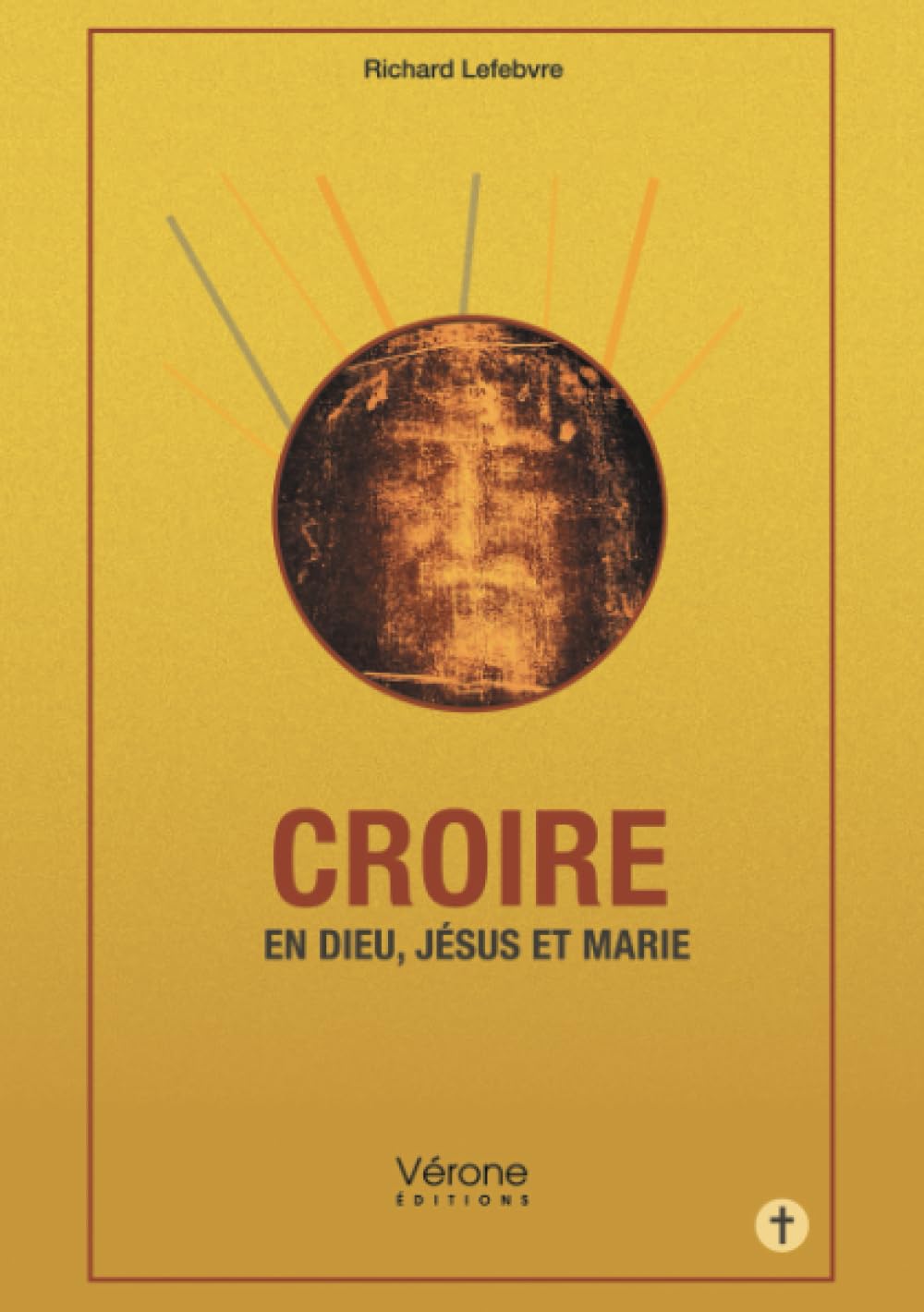 Croire en Dieu, Jésus et Marie book