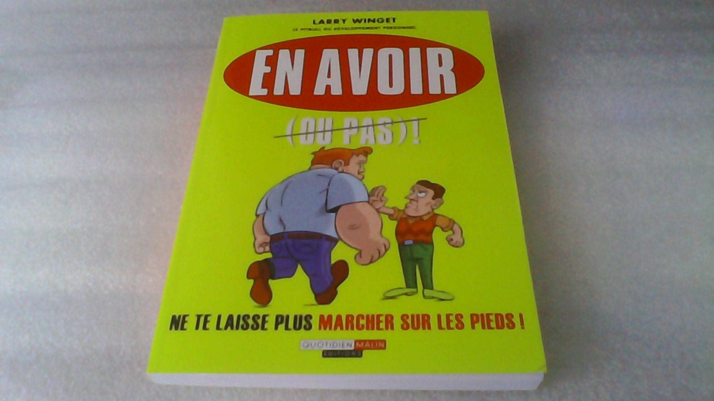 En avoir (ou pas): Ne te laisse plus marcher sur les pieds Books