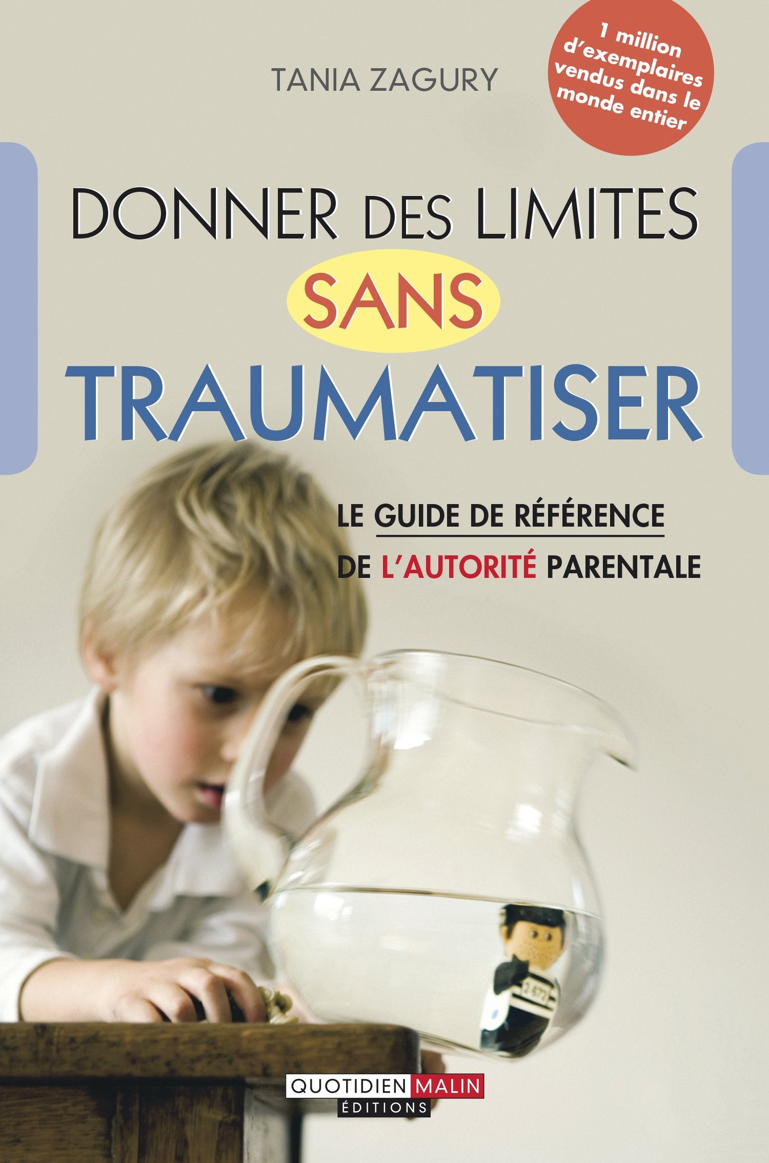 Donner des limites sans traumatiser: Le guide de référence de l'autorité parentale Parents & Children