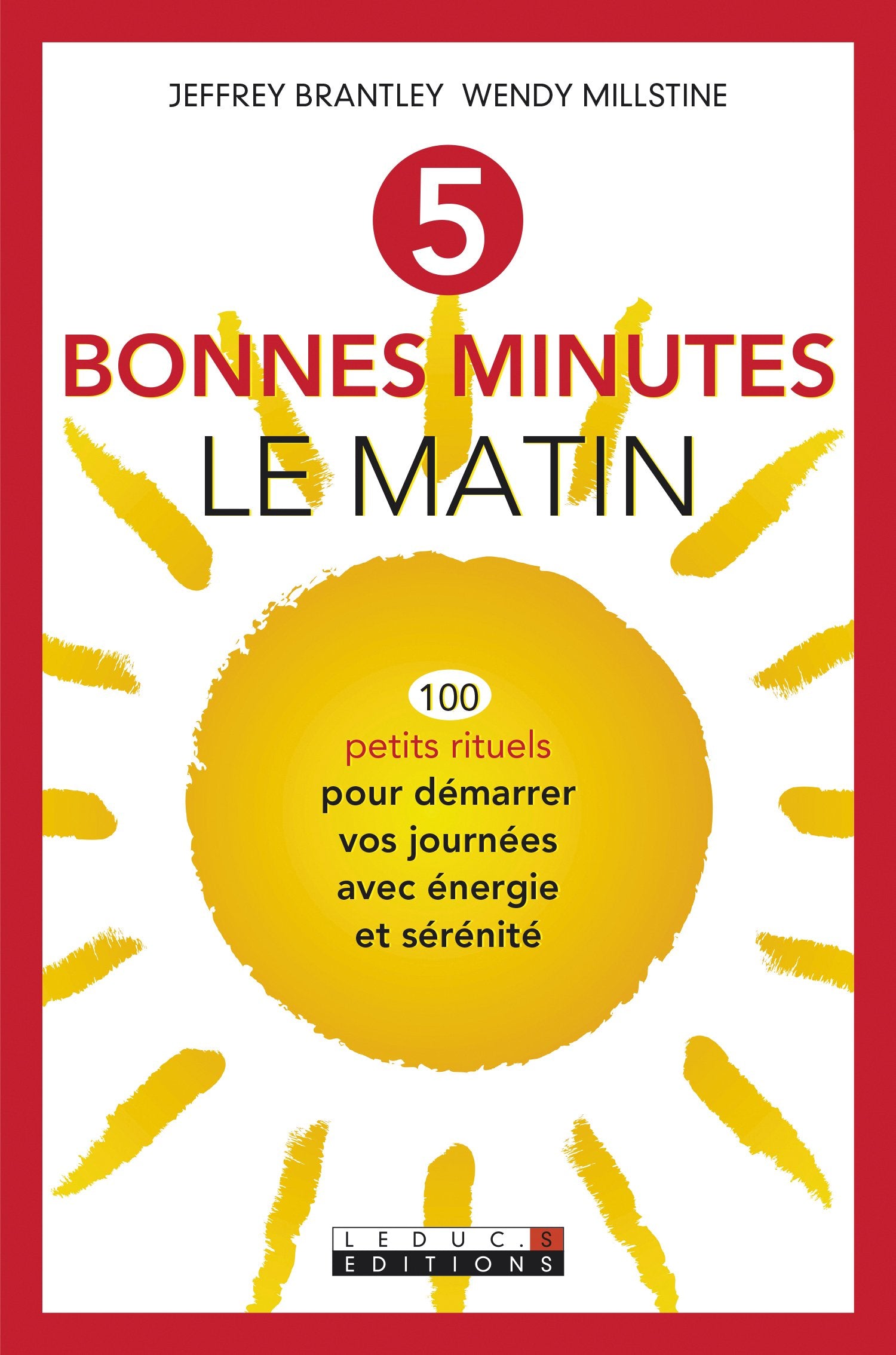 Cinq bonnes minutes le matin: 100 petits exercices pour rester calme et serein toute la journée Books