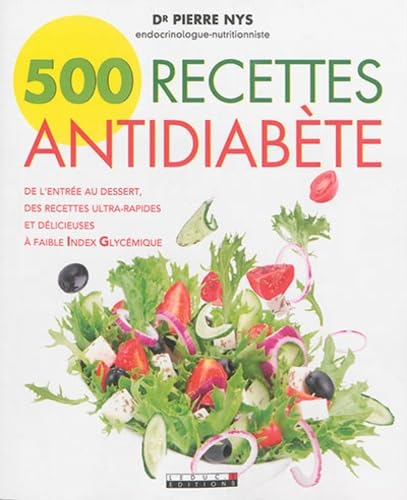 500 recettes antidiabète: De l'entrée au dessert, des recettes ultra-rapides et délicieuses à faible... Leisure, Home & Garden