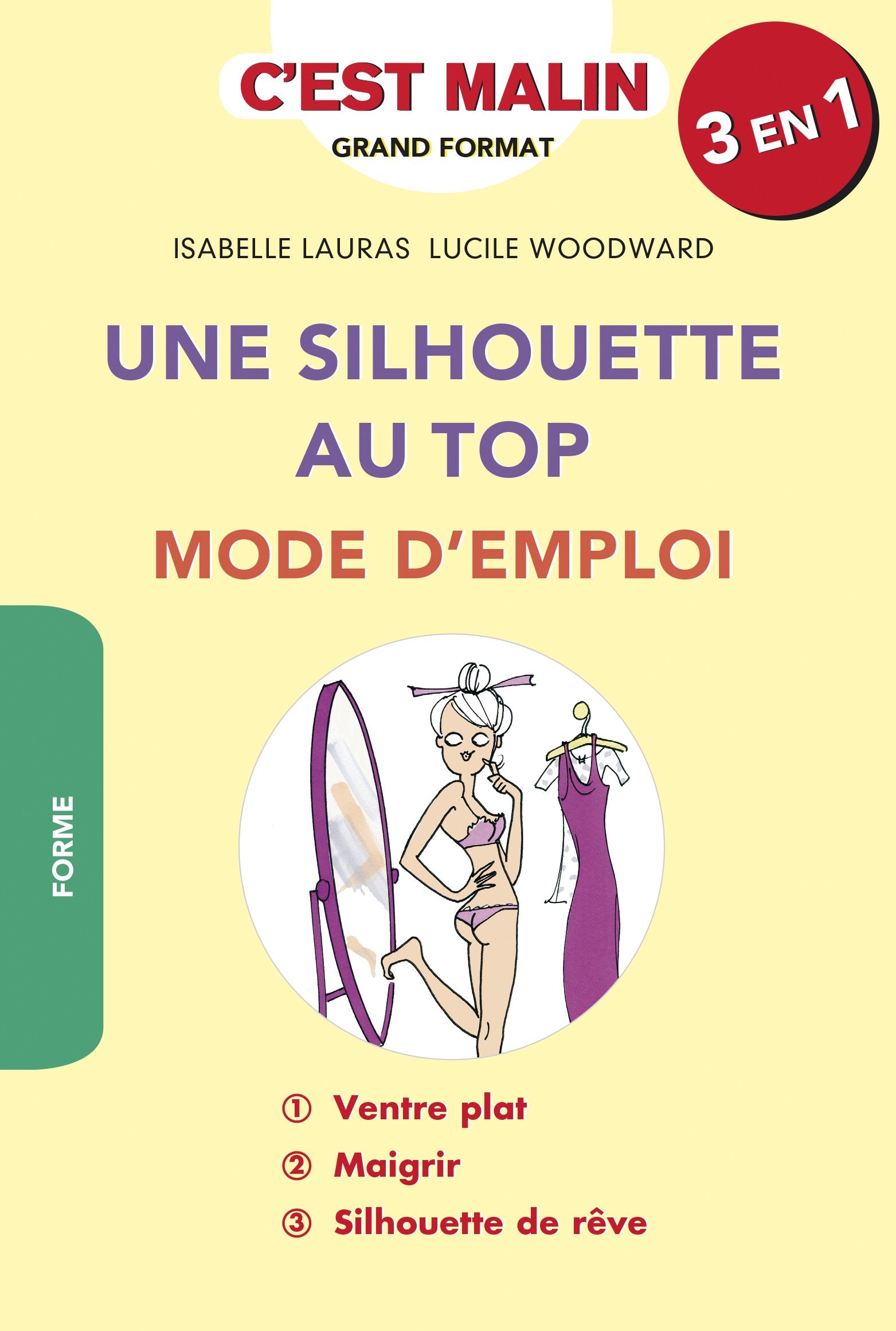 Une silhouette au top : Mode d'emploi, c'est malin: 3 en 1 ventre plat - maigrir - silhouette de rêve Leisure, Home & Garden