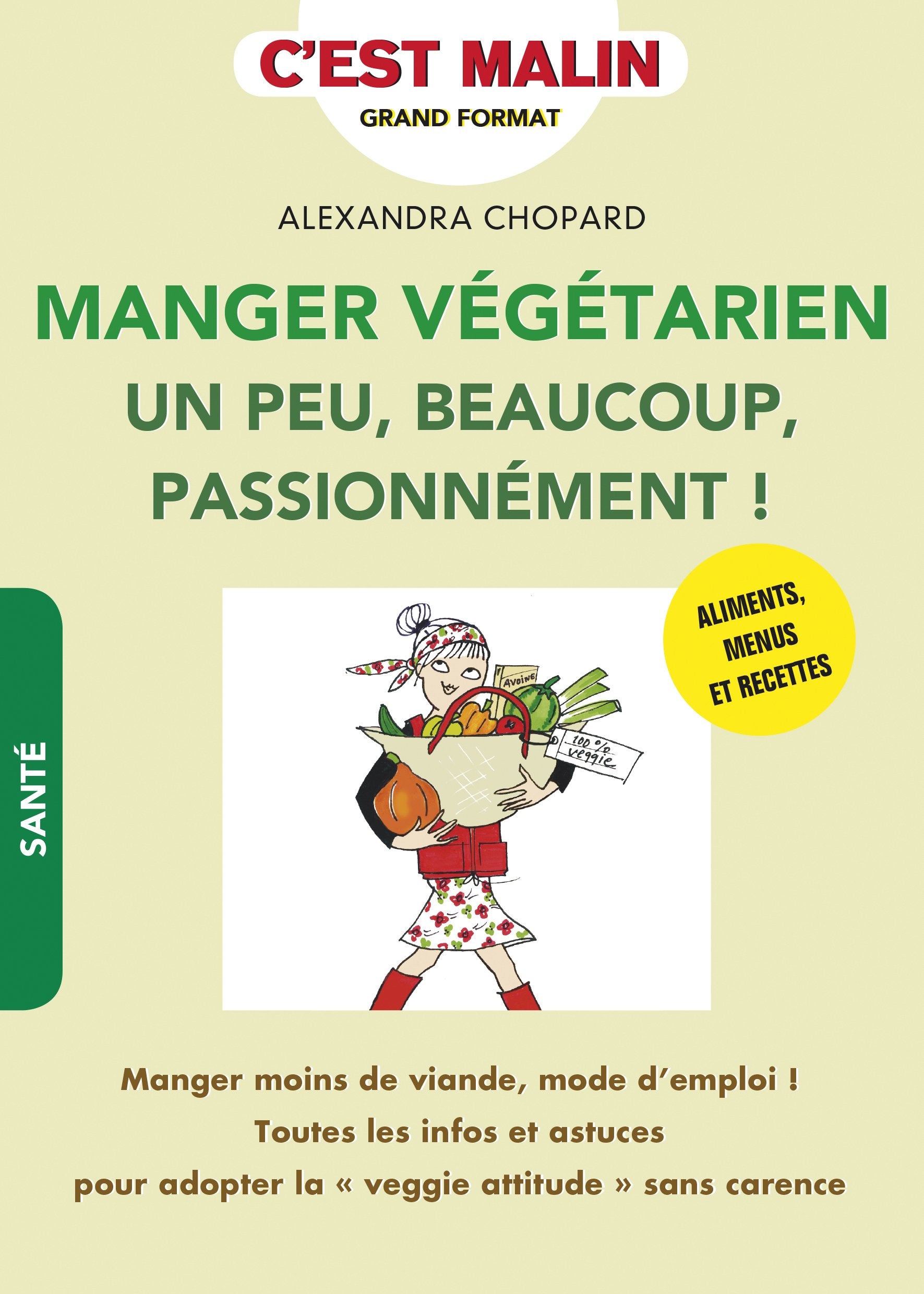 Manger végétarien, c'est malin: Un peu, beaucoup, passionnément ! Health, Nutrition & Fitness