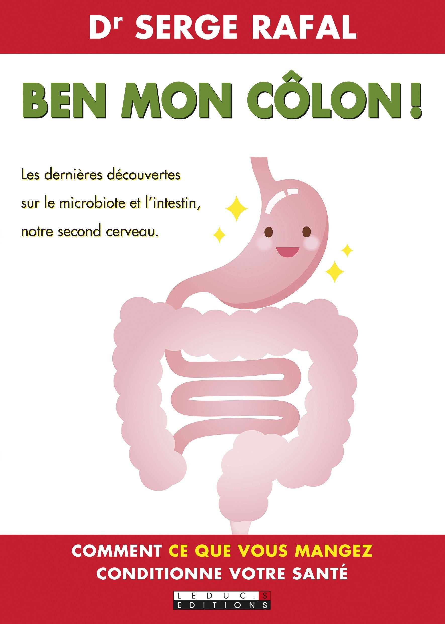 Ben mon colon !: Les dernières découvertes sur le microbiote et l'instestin, notre second ... Books
