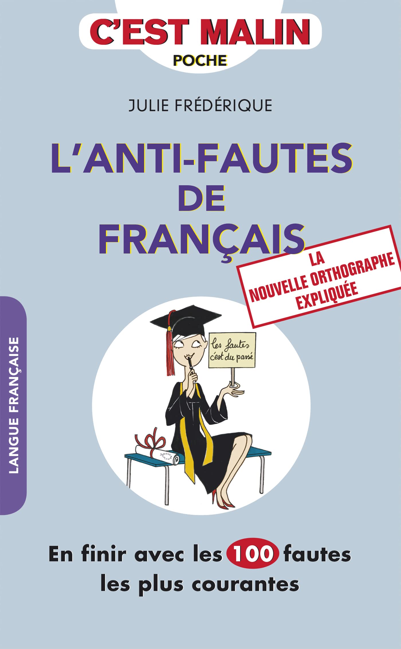 L'anti-fautes de français, c'est malin: En finir avec les 100 fautes les plus courantes Foreign Languages ​​& Dictionaries