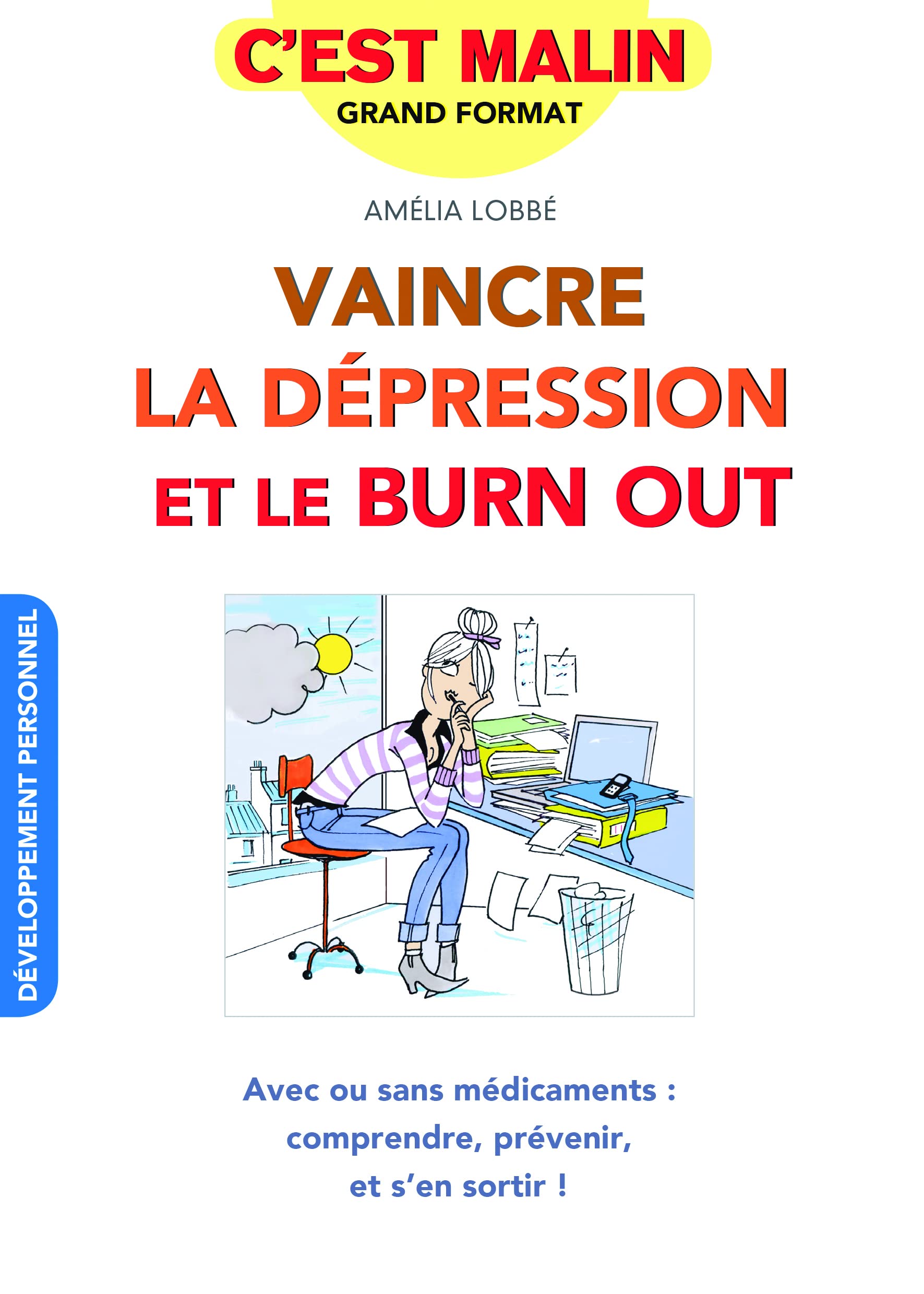 Vaincre la dépression et le burn-out, c'est malin: Avec ou sans médicaments : comprendre, prévenir et s'en sortir ! Books