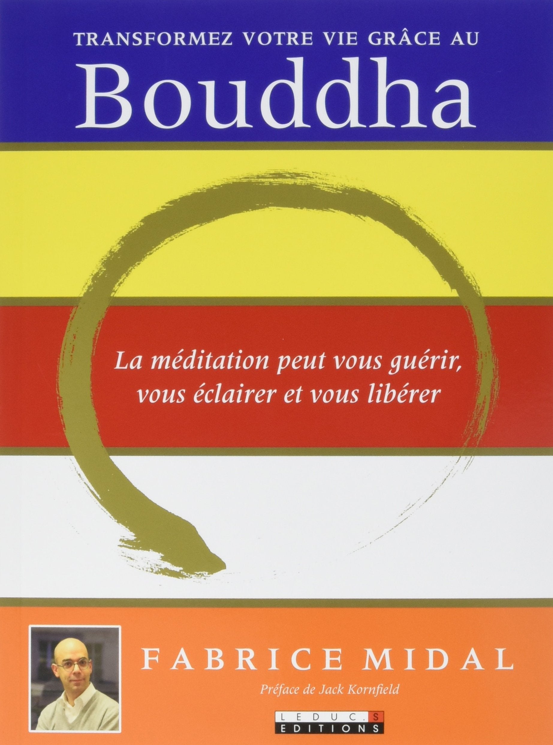 Transformez votre vie grâce au bouddha: La méditation peut vous guérir vous éclairer et vous libérer Books