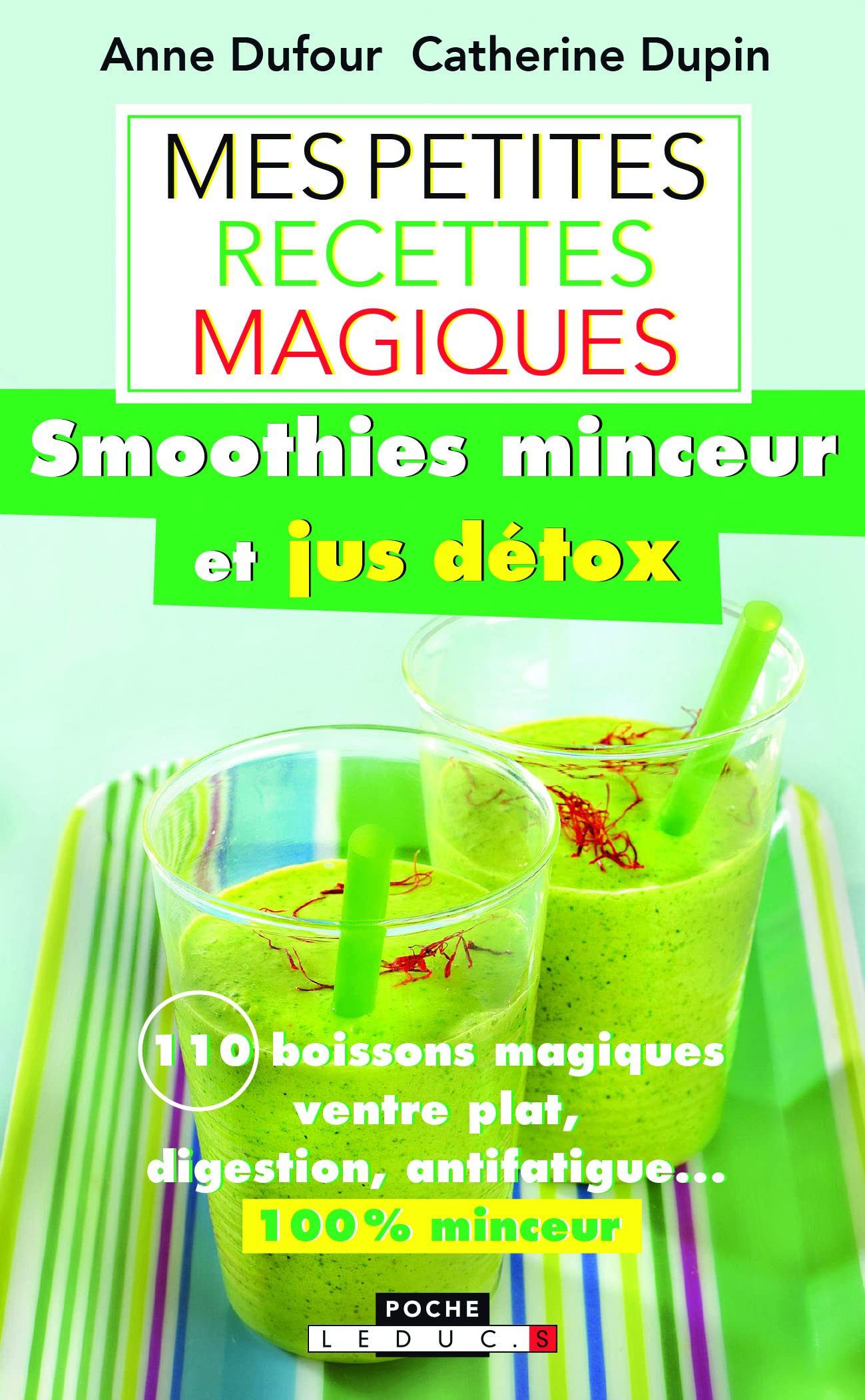 Mes petites recette magiques : smoothies minceur et jus détox: 100 jus, cocktails, boissons magiques : la minceur dans le mixeur Health, Nutrition & Fitness