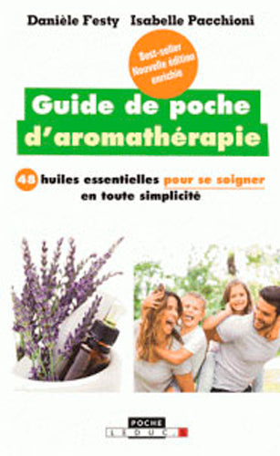 Guide de poche d'aromathérapie : 48 huiles essentielles pour se soigner en toute simplicité Books