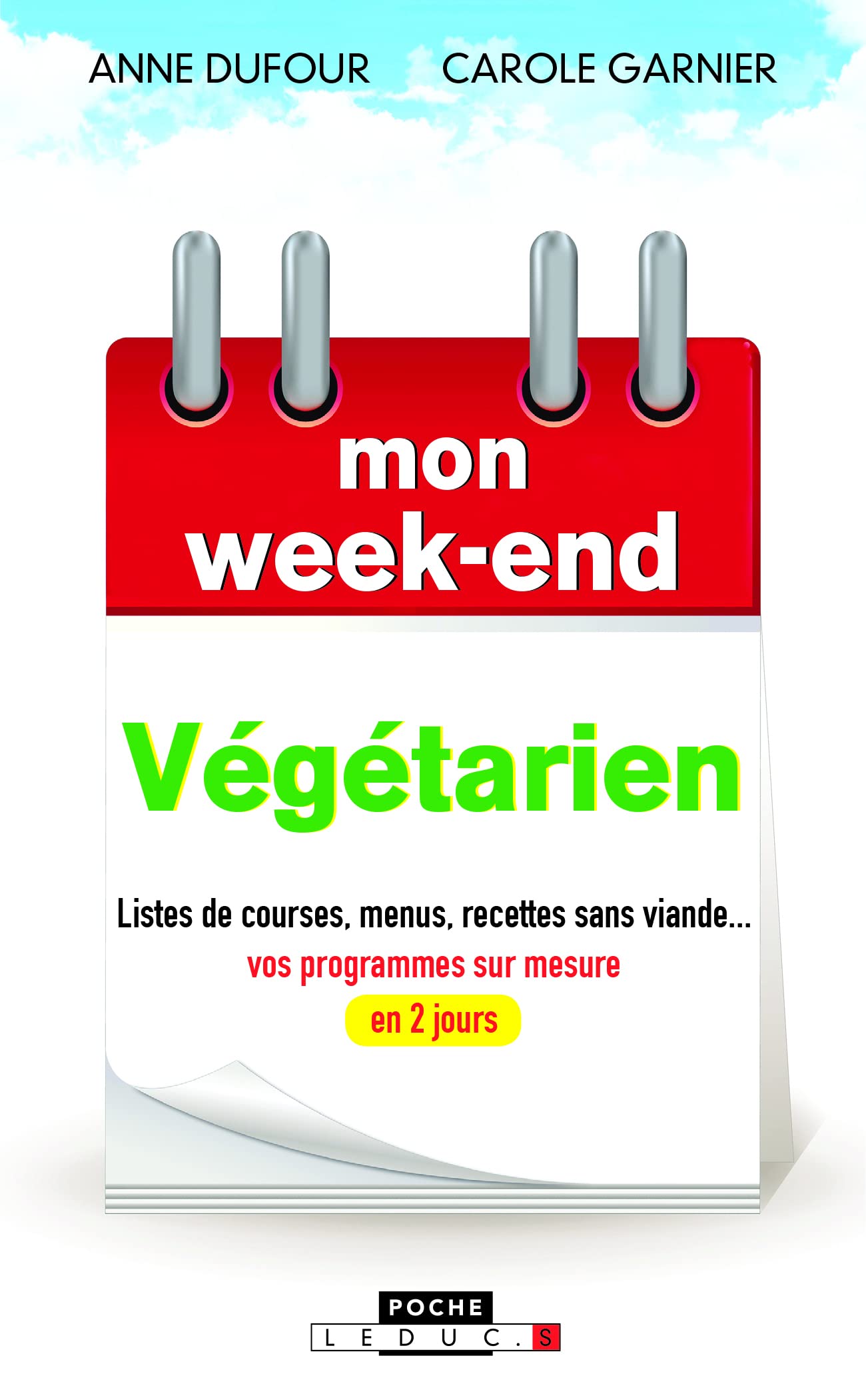 Mon week-end végétarien: Liste de courses, menus, recettes sans viande...vos programmes sur-mesure... Health, Nutrition & Fitness