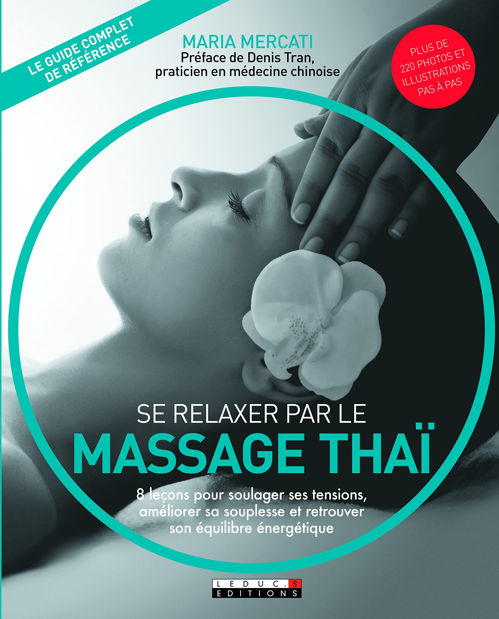 Se relaxer par le massage thai: 8 leçons pour soulager ses tensions, améliorer sa souplesse et retrouver ... Books