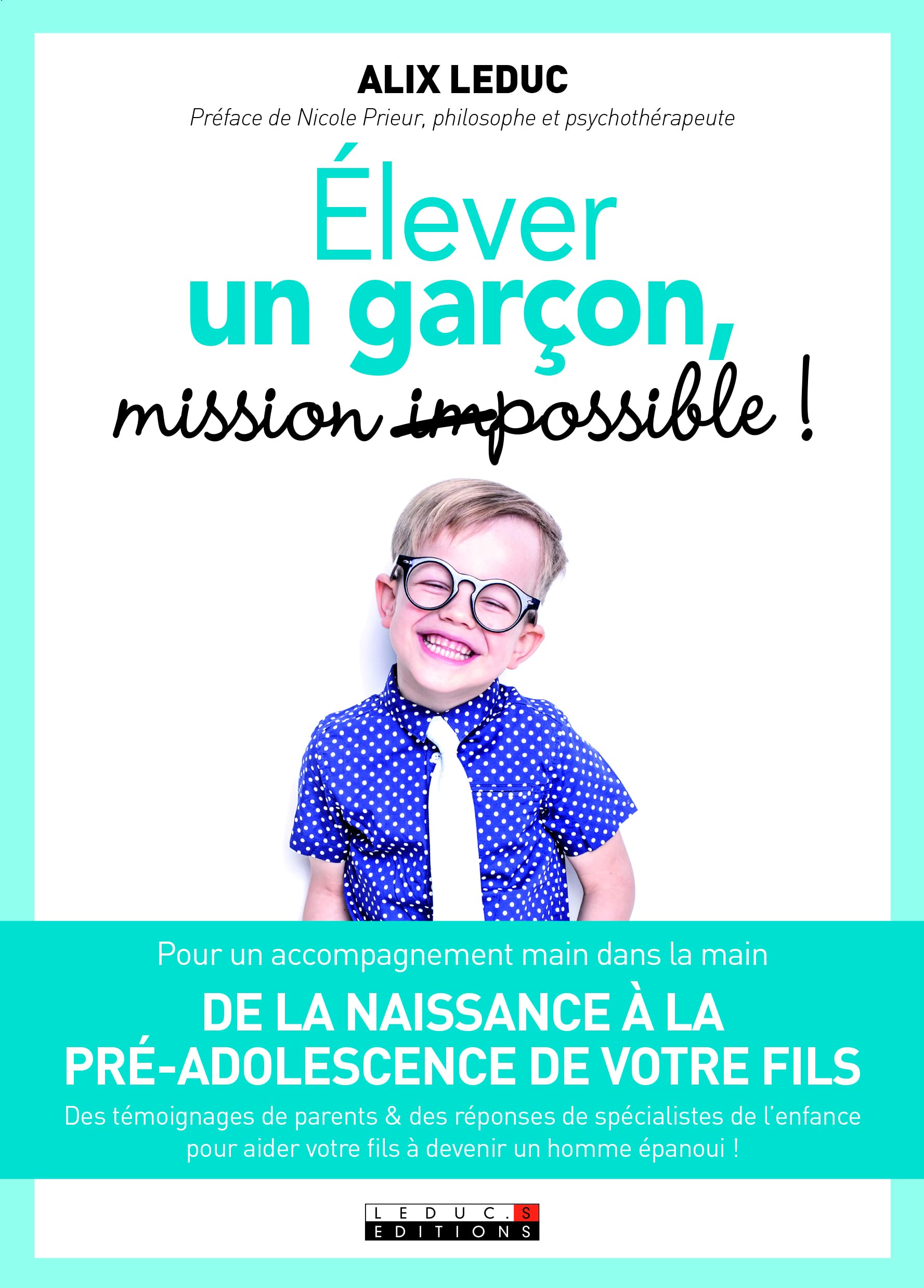 Elever un garçon Mission possible !: de la naissance à la pré-adolescence de votre fils Parents & Children