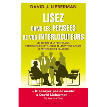 Lisez dans les pensées de vos interlocuteurs : les secrets de la psychologie pour deviner les intentions de vos interlocuteurs et anticiper leurs réactions Business, Finance & Career