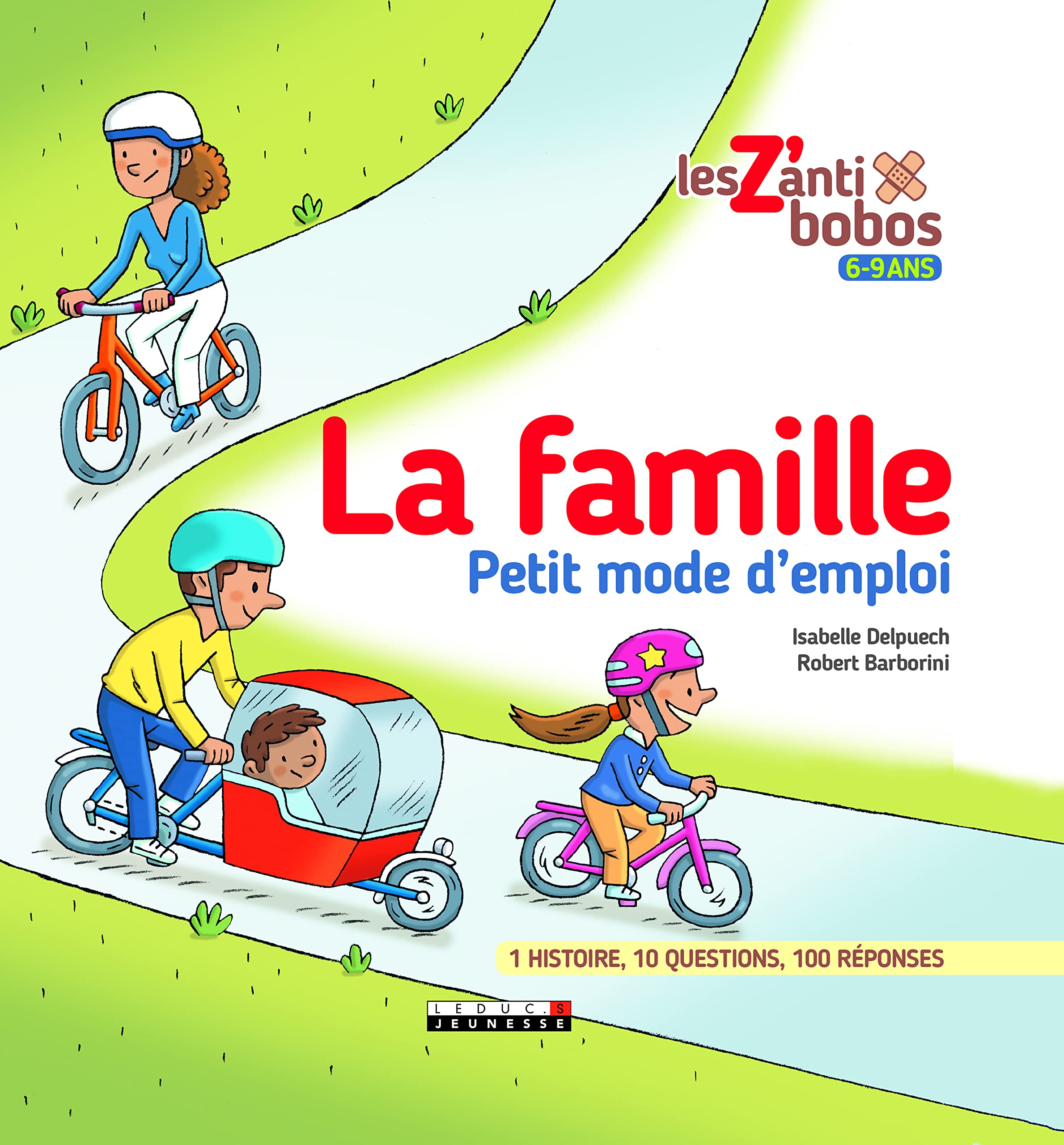 La famille, petit mode d'emploi: 1 histoire 10 questions 100 réponses Non-fiction