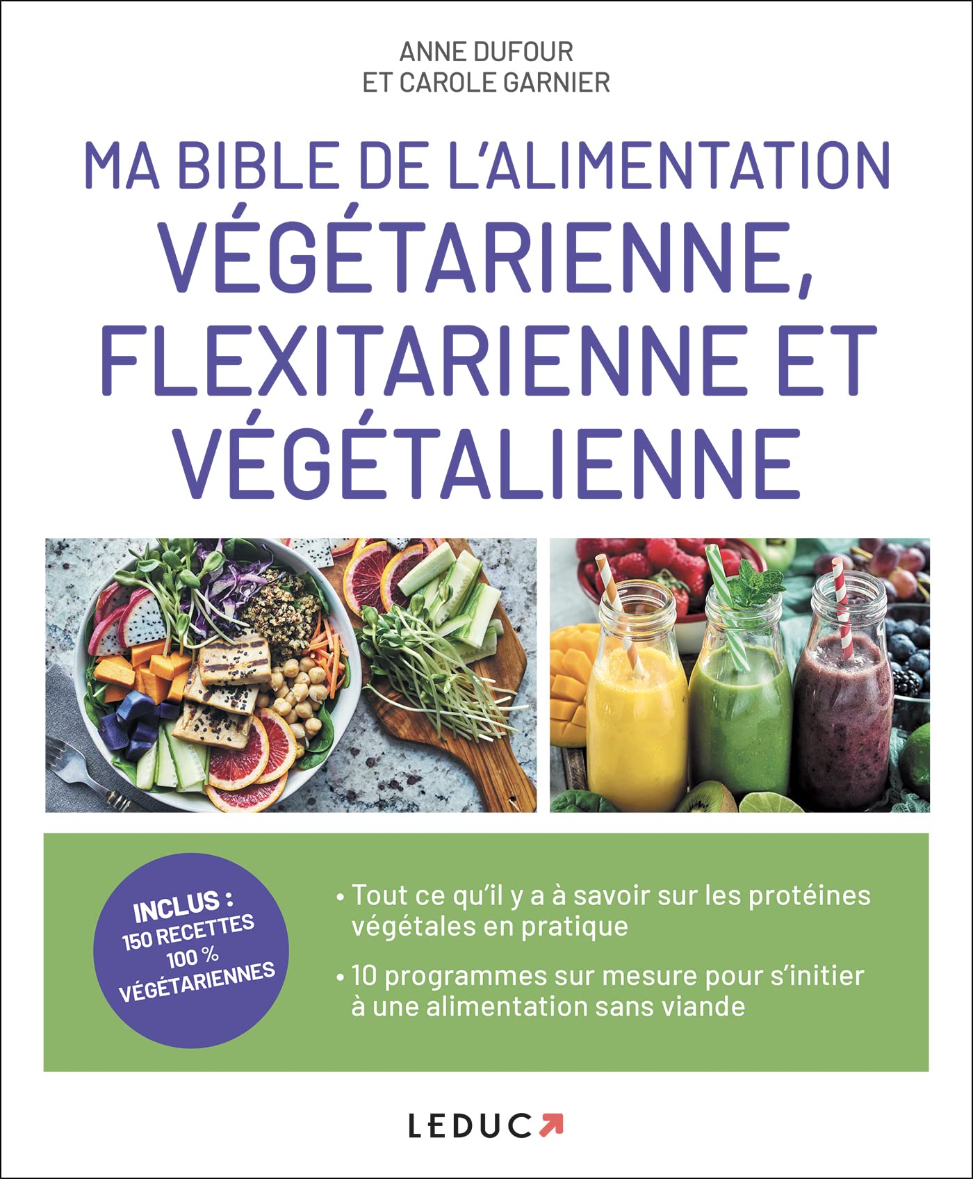 Ma bible de l'alimentation végétarienne, flexitarienne et végétalienne: 150 recettes 100% végétariennes Leisure, Home & Garden