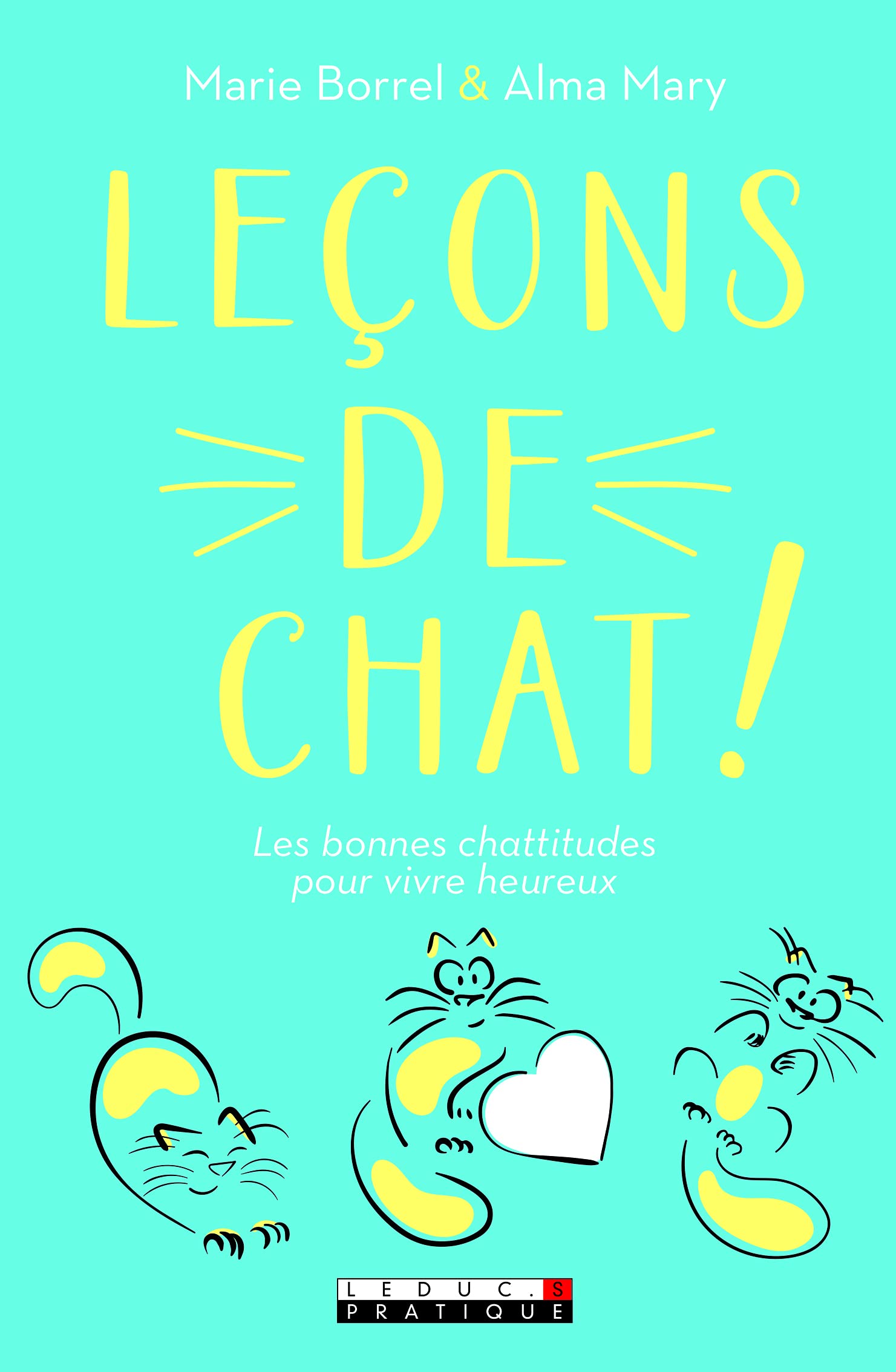 Leçons de chat: Les bonnes chattitudes pour vivre heureux Books