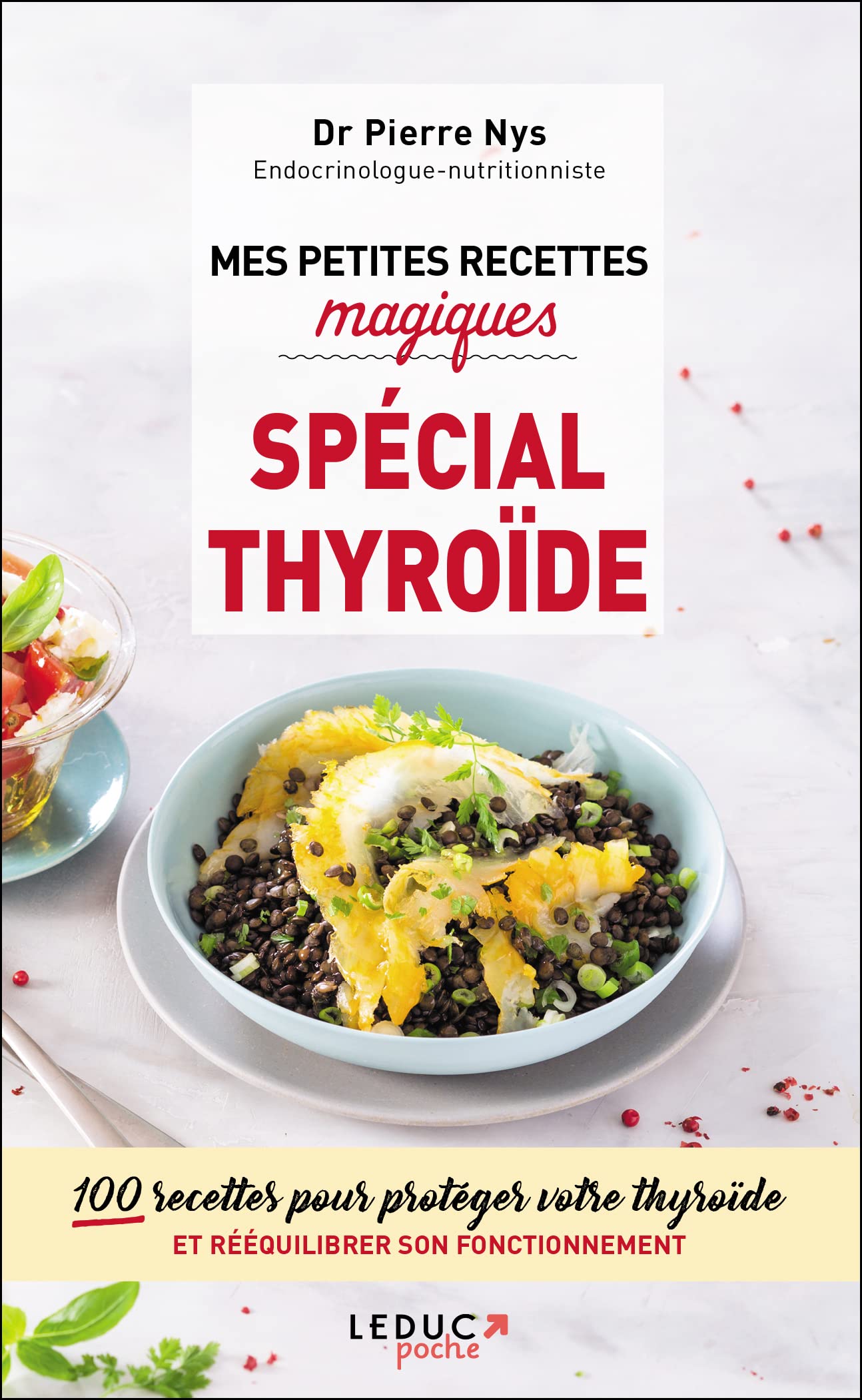 Mes petites recettes magiques spécial thyroïde: 100 recettes pour protéger votre thyroïde Leisure, Home & Garden