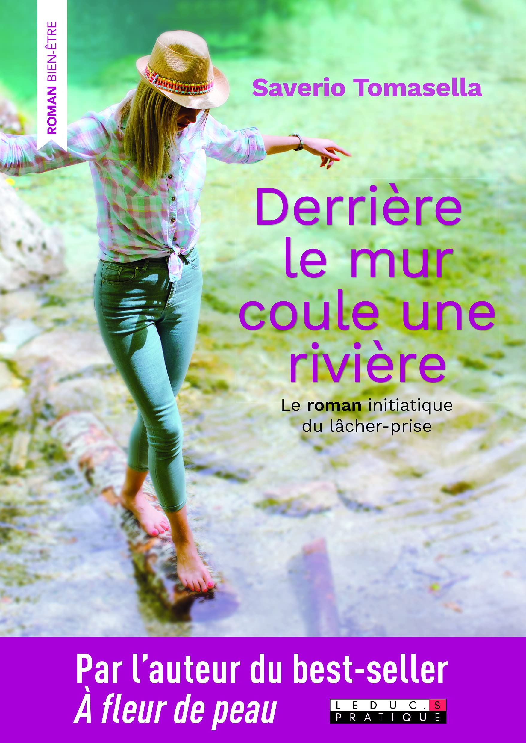 Derrière le mur coule une rivière: Le roman initiatique du lâcher-prise Books
