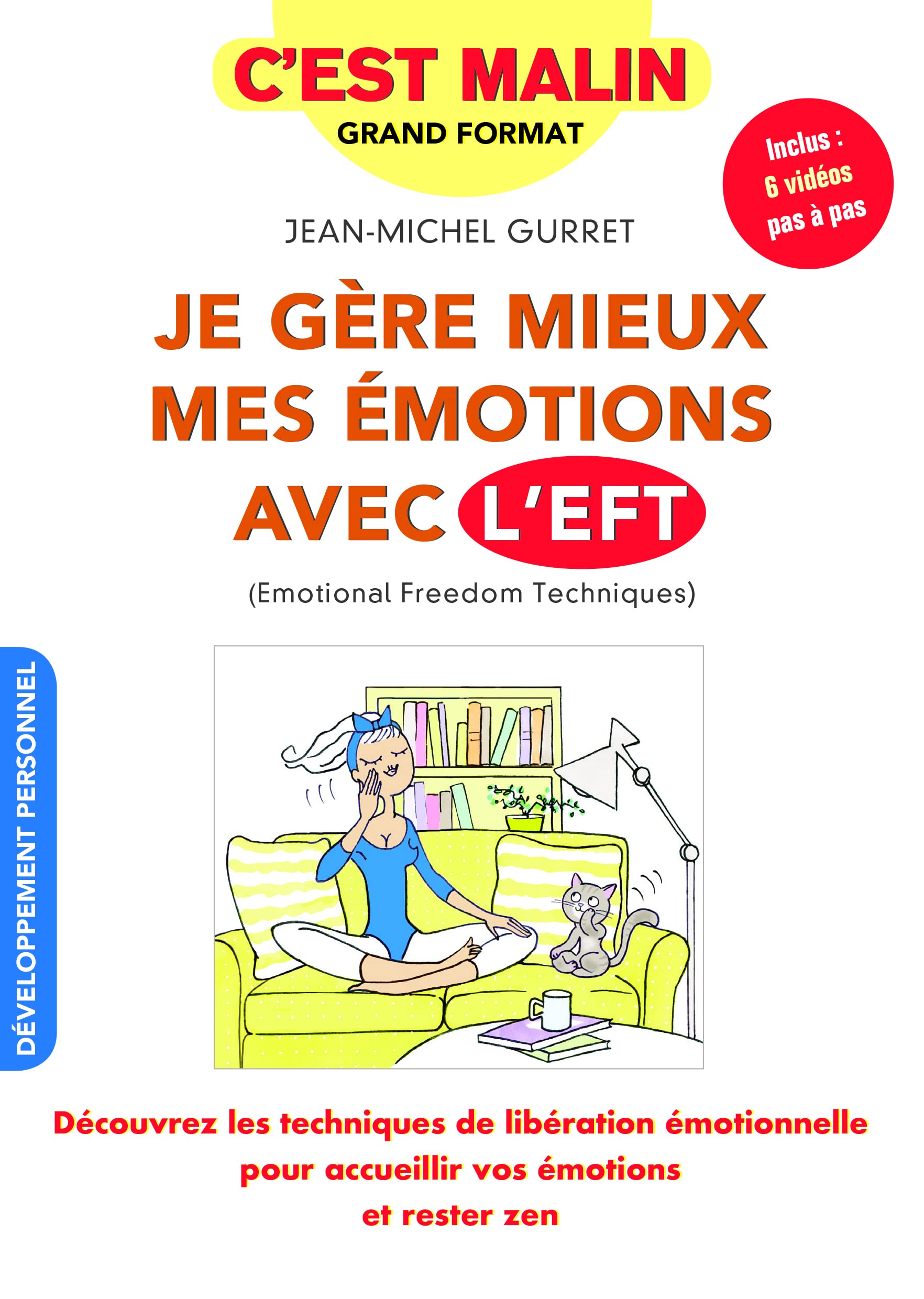 Je gère mieux mes émotions avec l'eft, c'est malin: Découvrez les techniques de libération émotionnelle Books